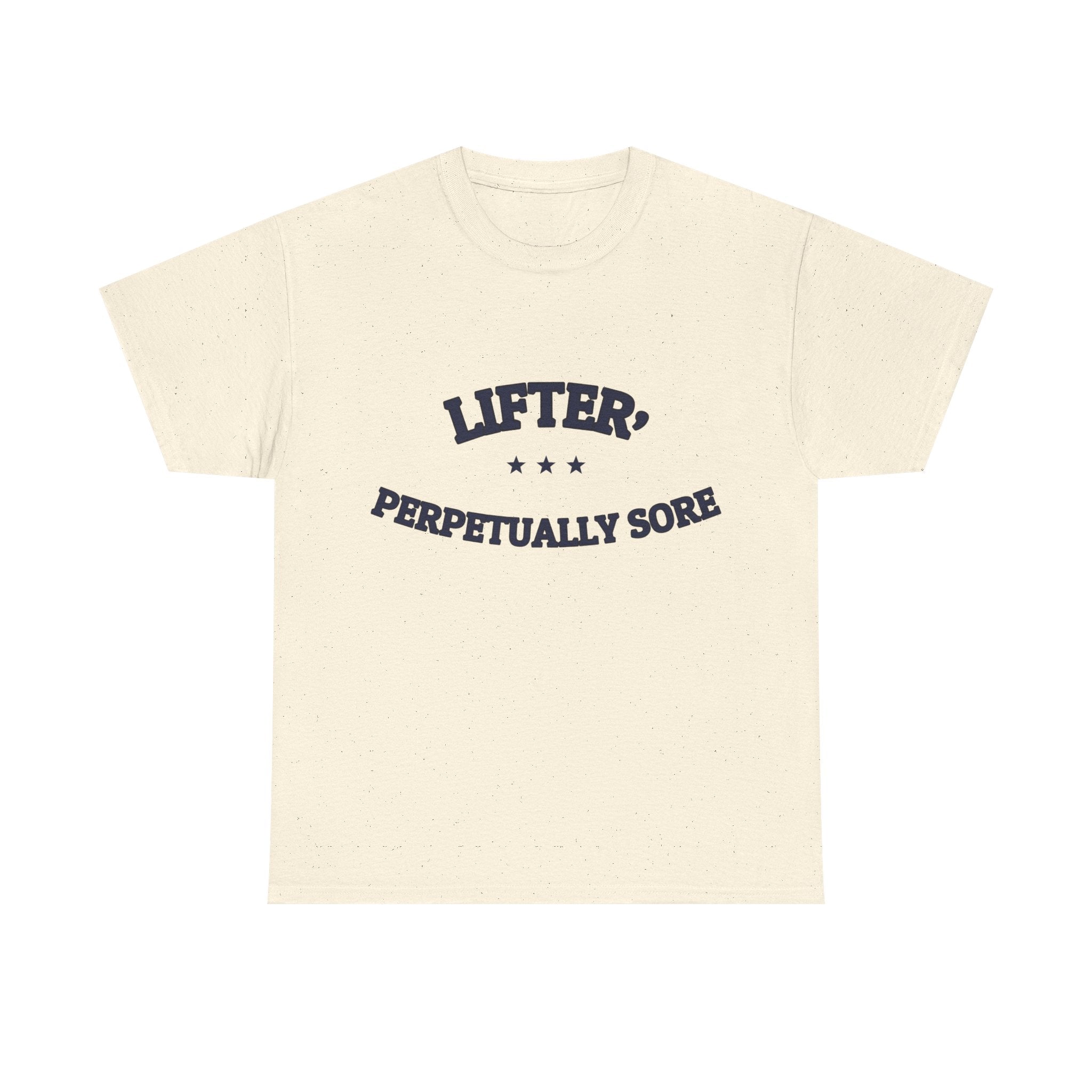 LIFTER, PERPETUALLY SORE — T-Shirt | Funny Workout Gift | NullMade