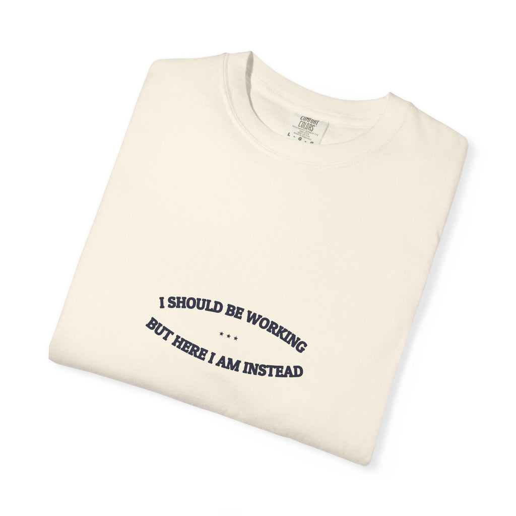 I Should Be Working — Graphic Tee | Funny Office Humor | NullMade