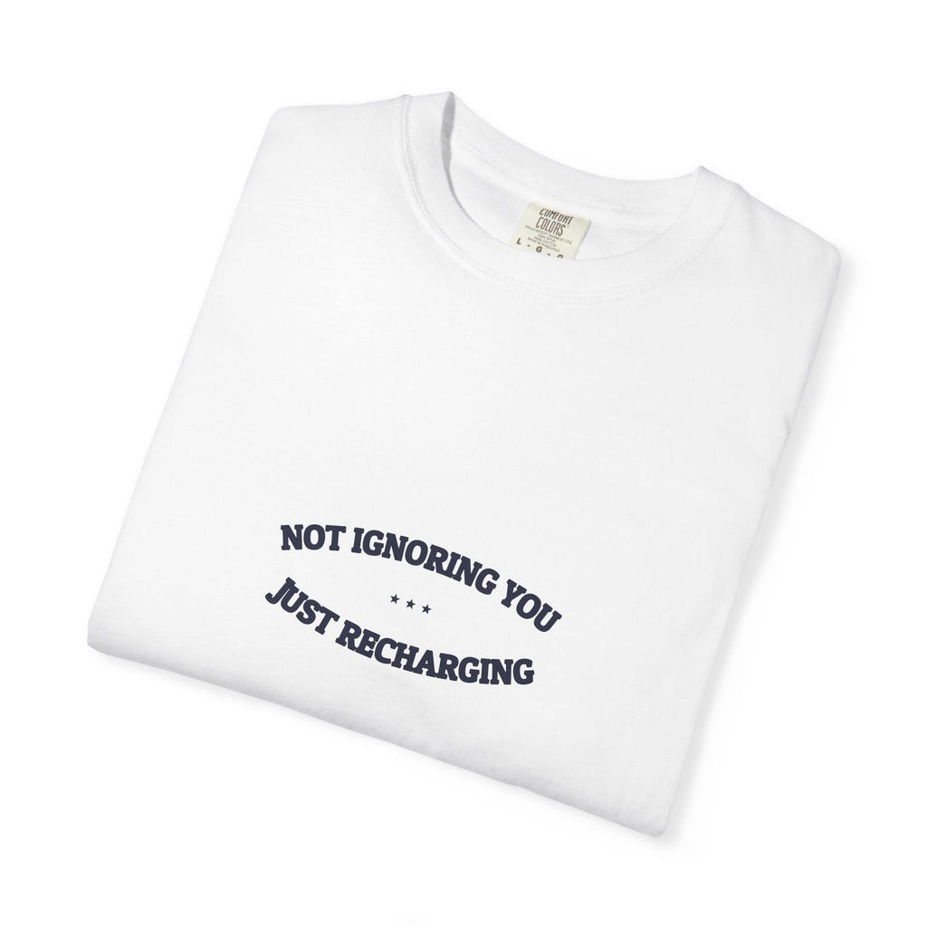 Not Ignoring You. Just Recharging. — Funny Tee | NullMade