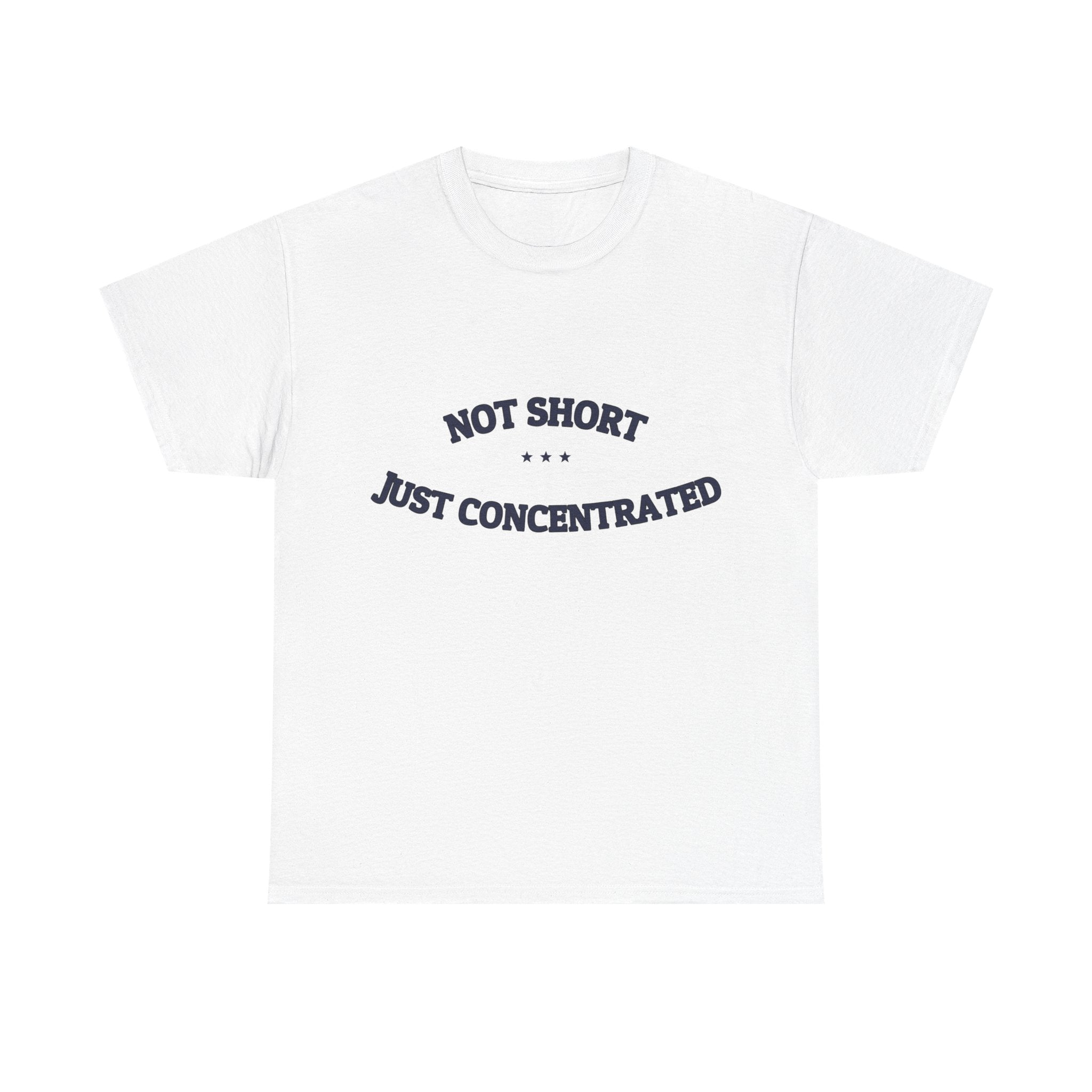 Not Short. Just Concentrated. — Funny Tee | NullMade