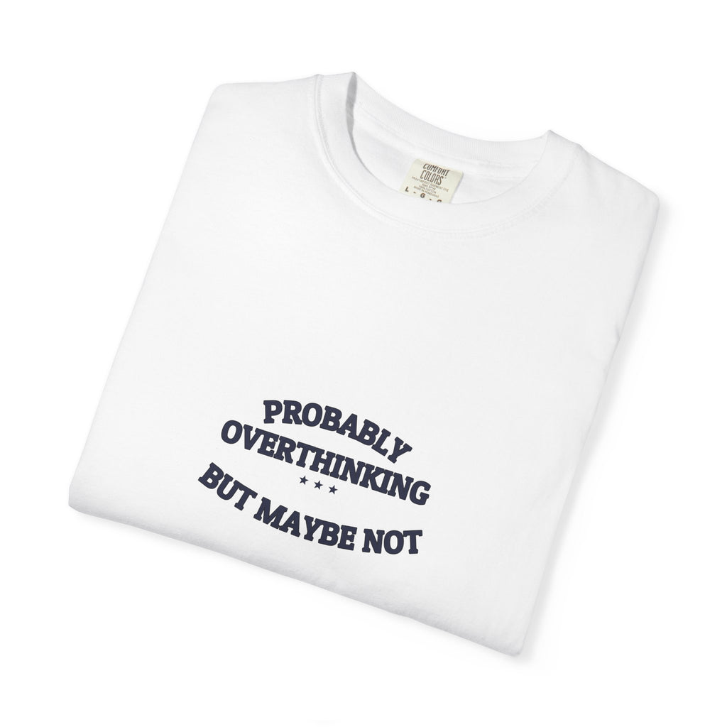 PROBABLY OVERTHINKING — Graphic Tee | Funny Observation | NullMade