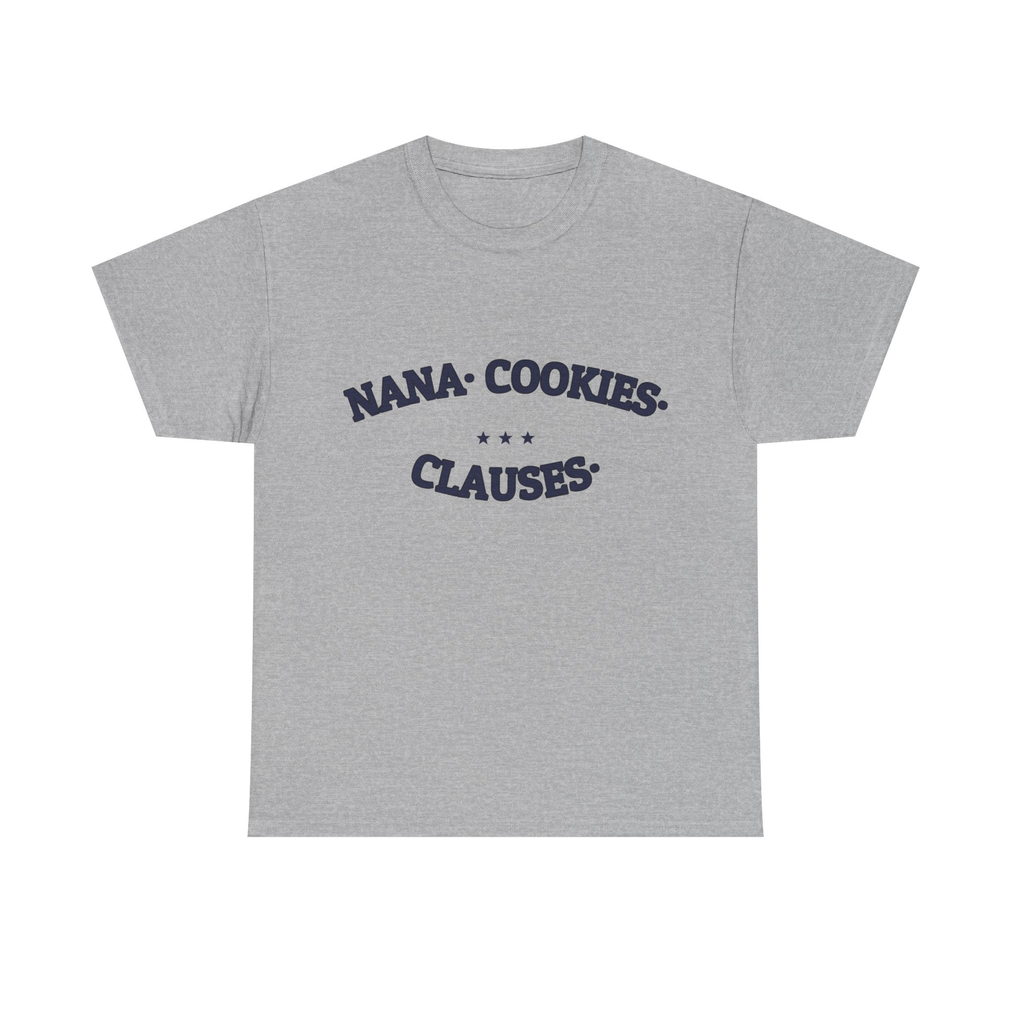 NANA. COOKIES. CLAUSES. — Graphic Tee | Funny Gift | NullMade