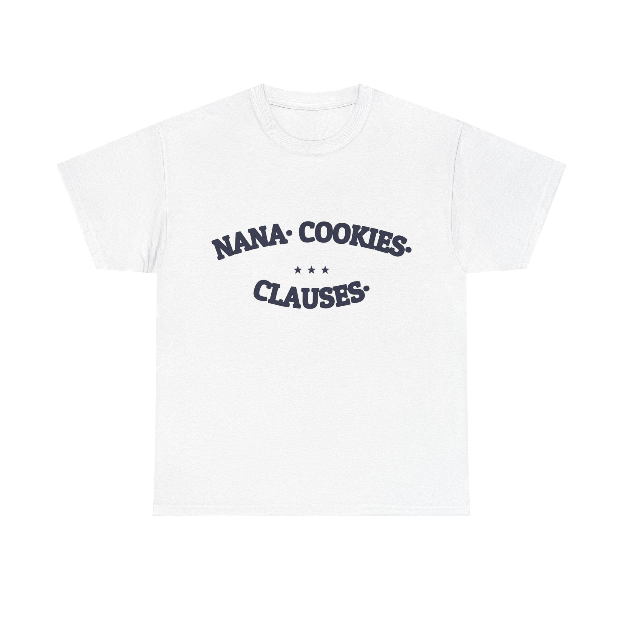 NANA. COOKIES. CLAUSES. — Graphic Tee | Funny Gift | NullMade