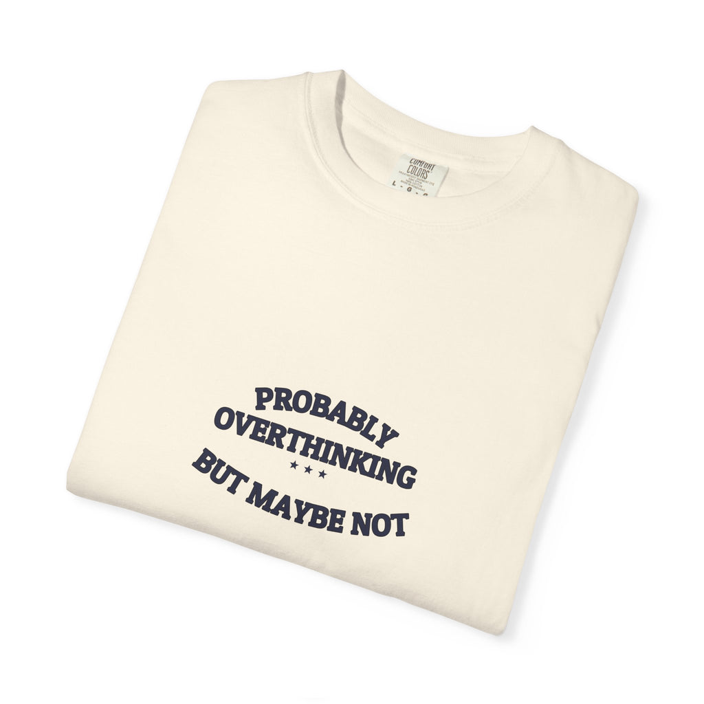 PROBABLY OVERTHINKING — Graphic Tee | Funny Observation | NullMade