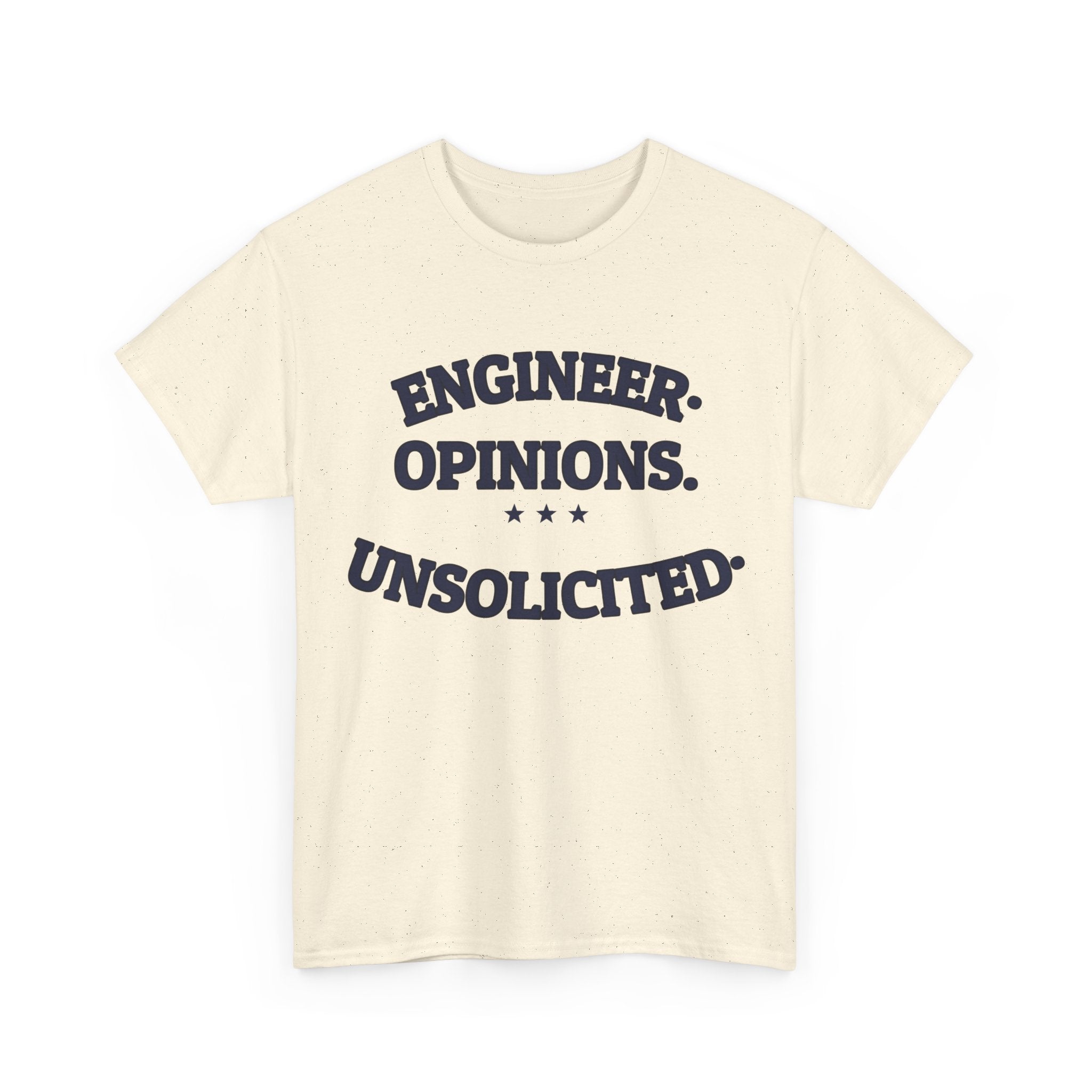 ENGINEER. OPINIONS. UNSOLICITED. — Funny Tee | Dry Humor | NullMade