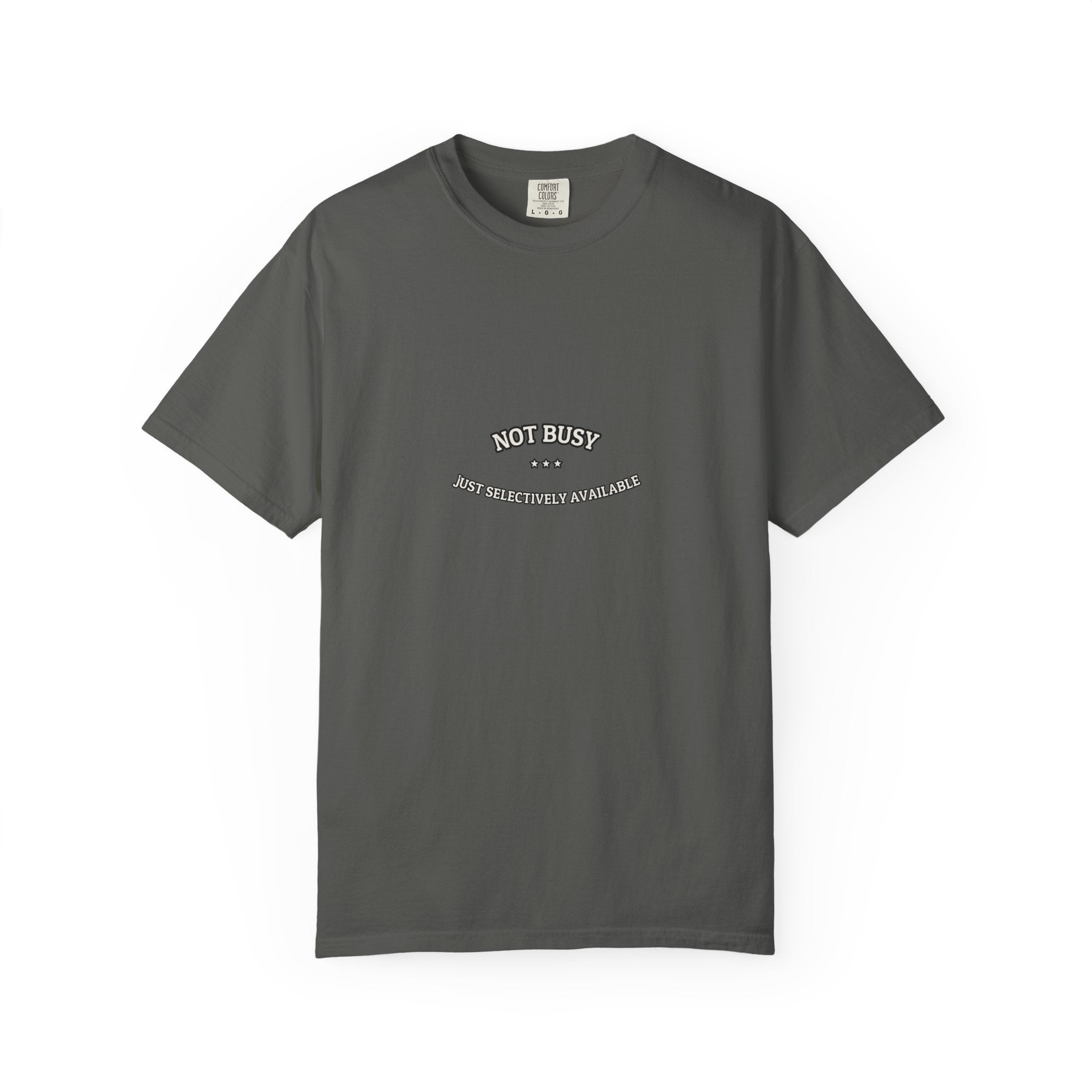 Not Busy. Just Selectively Available. — Funny Tee | NullMade