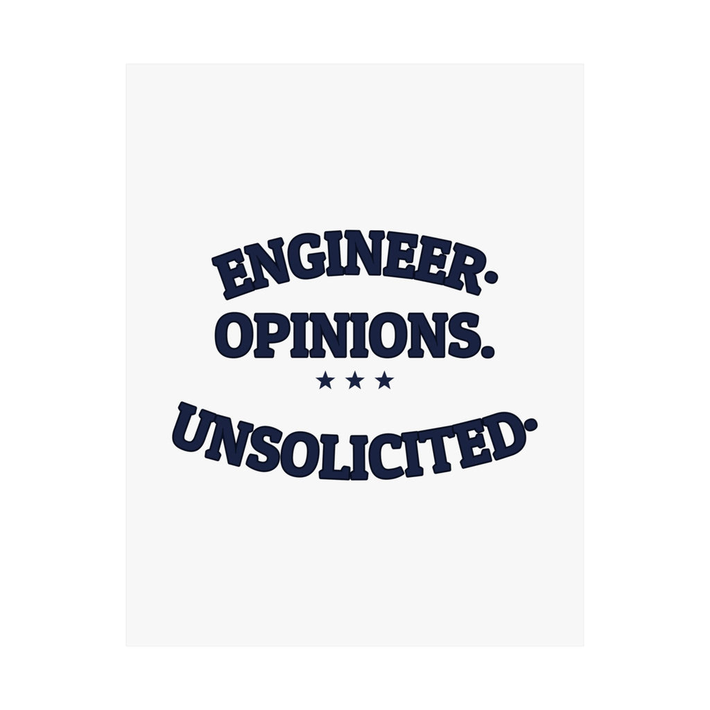 ENGINEER. OPINIONS. UNSOLICITED. — Matte Poster | Funny Engineer Gift | NullMade