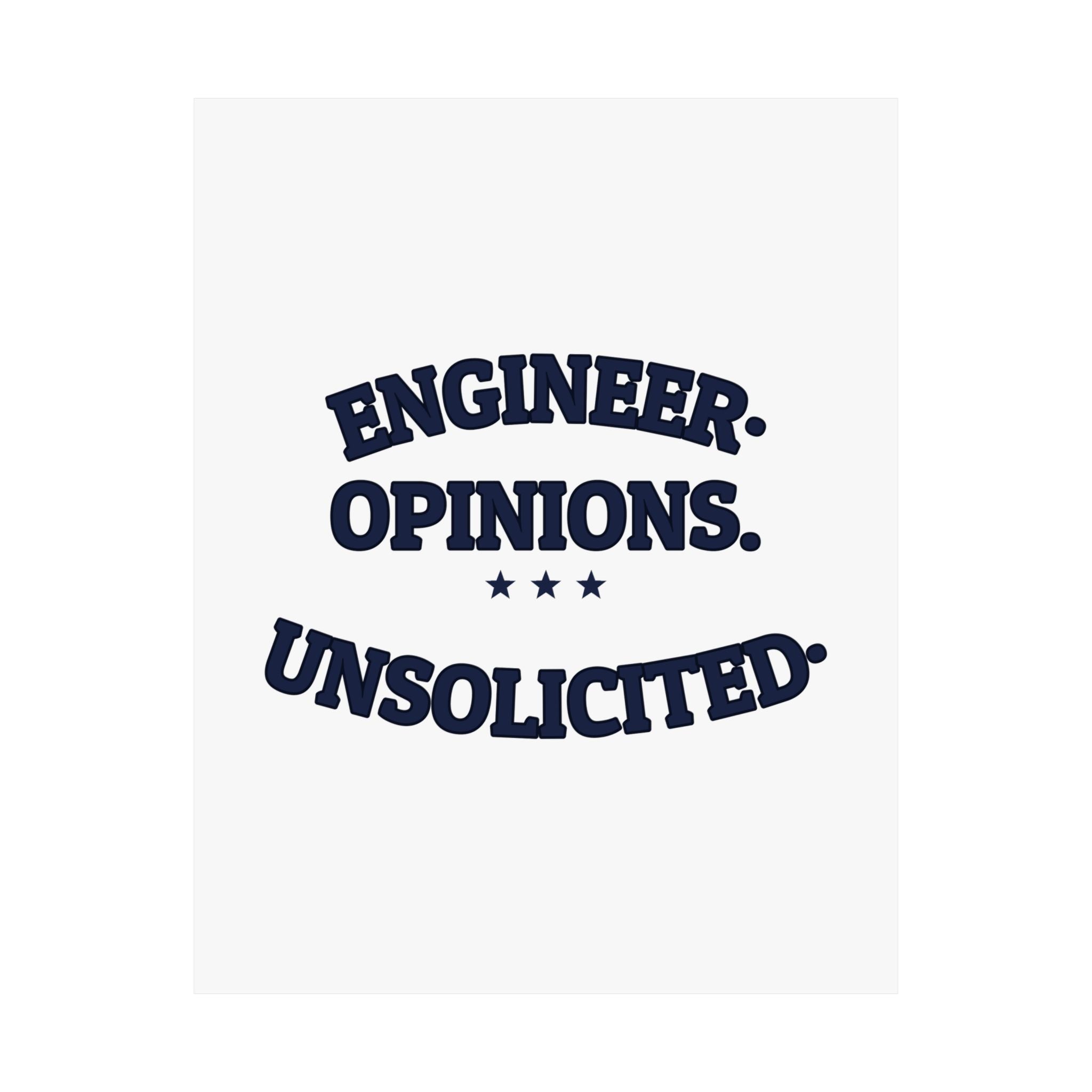 ENGINEER. OPINIONS. UNSOLICITED. — Matte Poster | Funny Engineer Gift | NullMade
