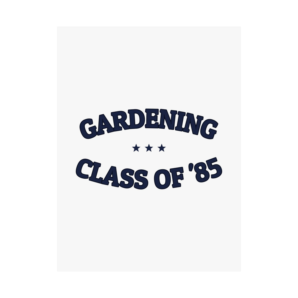 GARDENING CLASS OF '85 — Matte Poster | Ironic Humor | NullMade