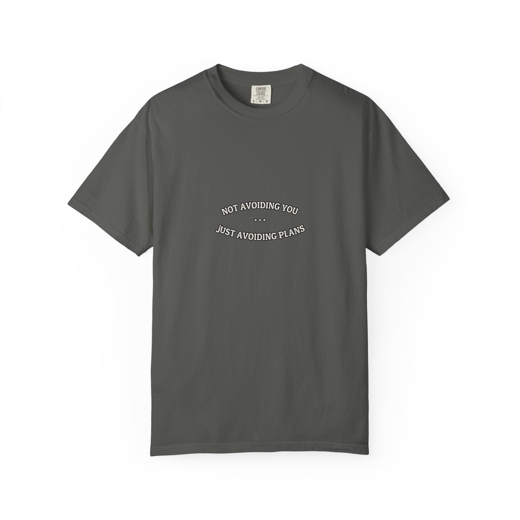 Not Avoiding You. Just Avoiding Plans. — Funny Tee | NullMade