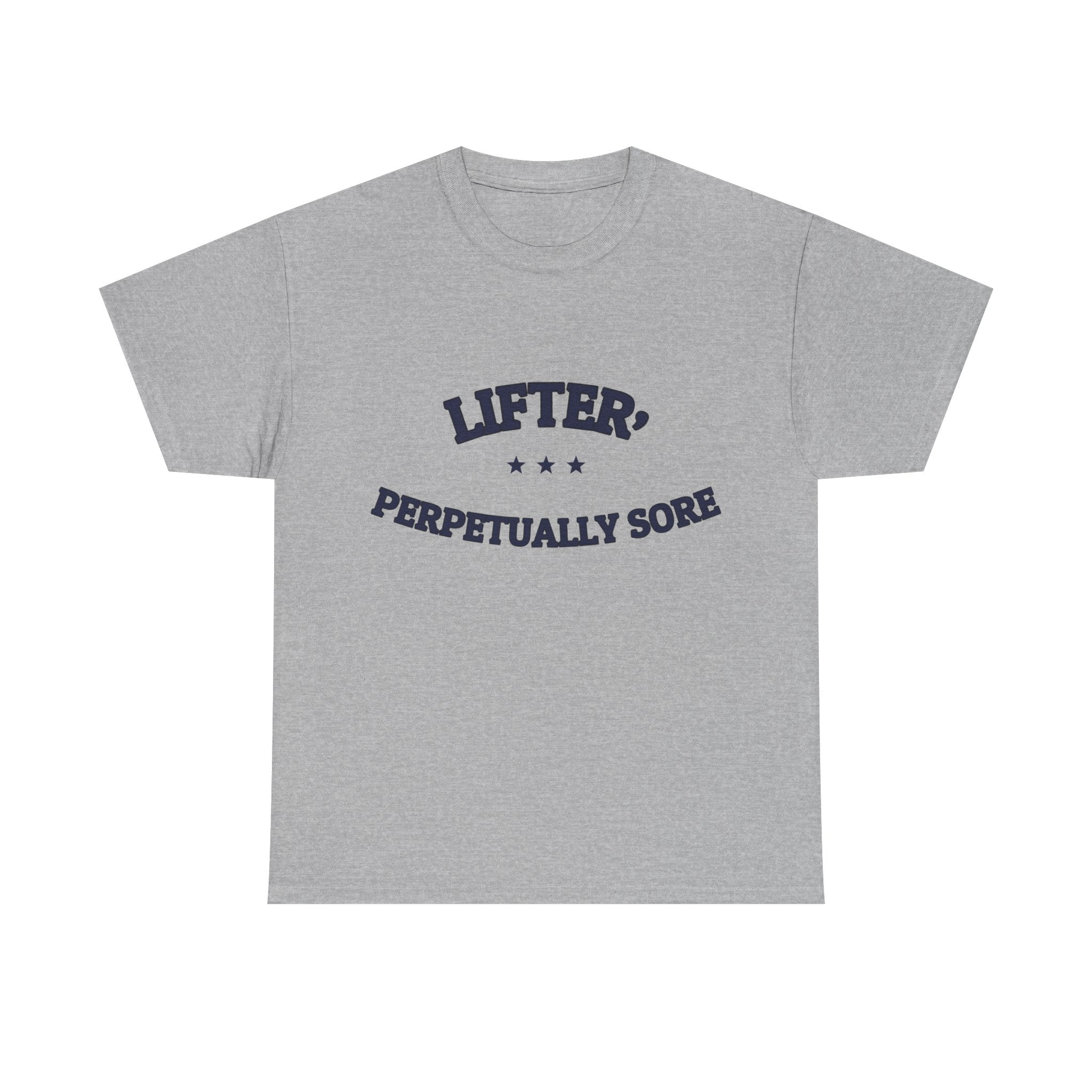 LIFTER, PERPETUALLY SORE — T-Shirt | Funny Workout Gift | NullMade