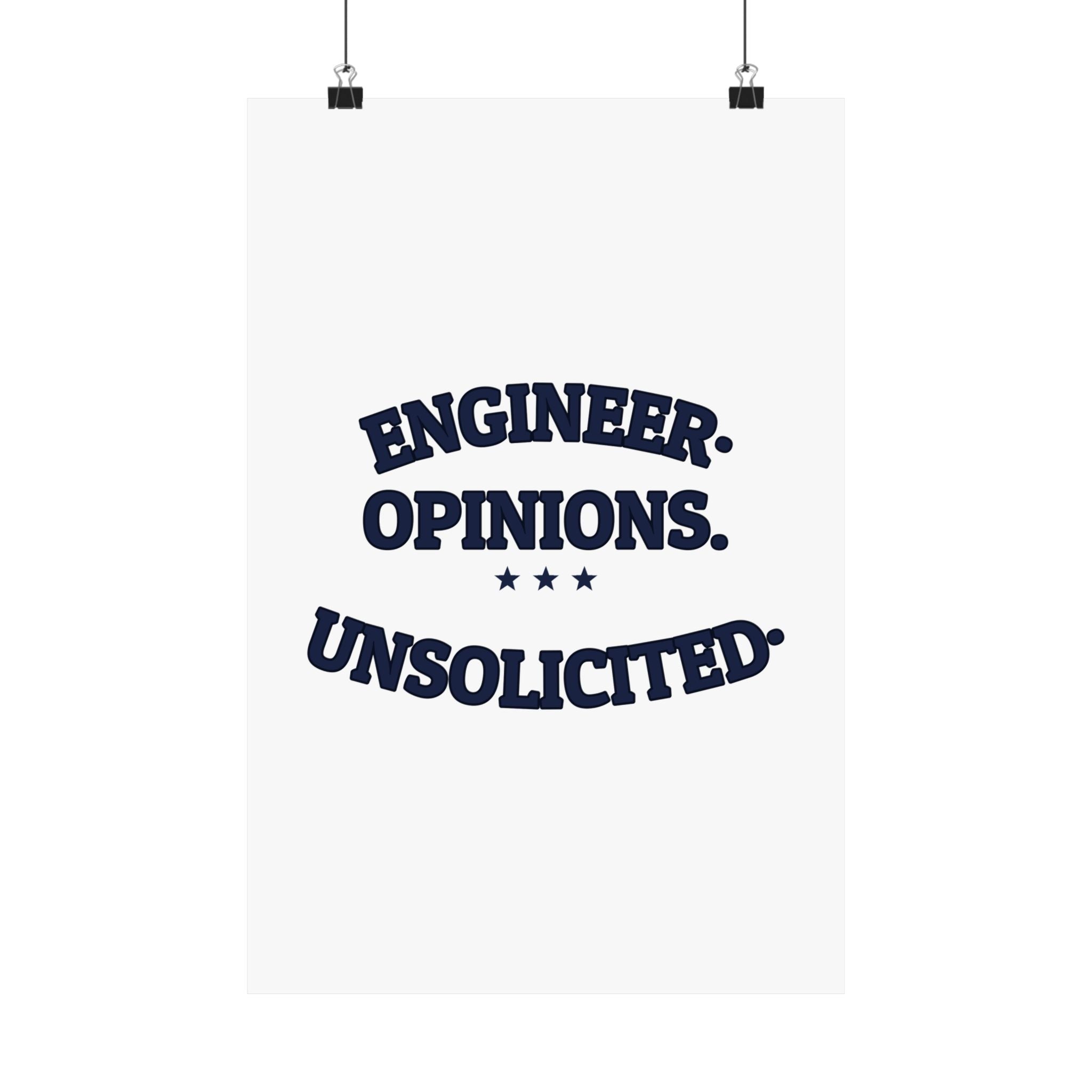 ENGINEER. OPINIONS. UNSOLICITED. — Matte Poster | Funny Engineer Gift | NullMade