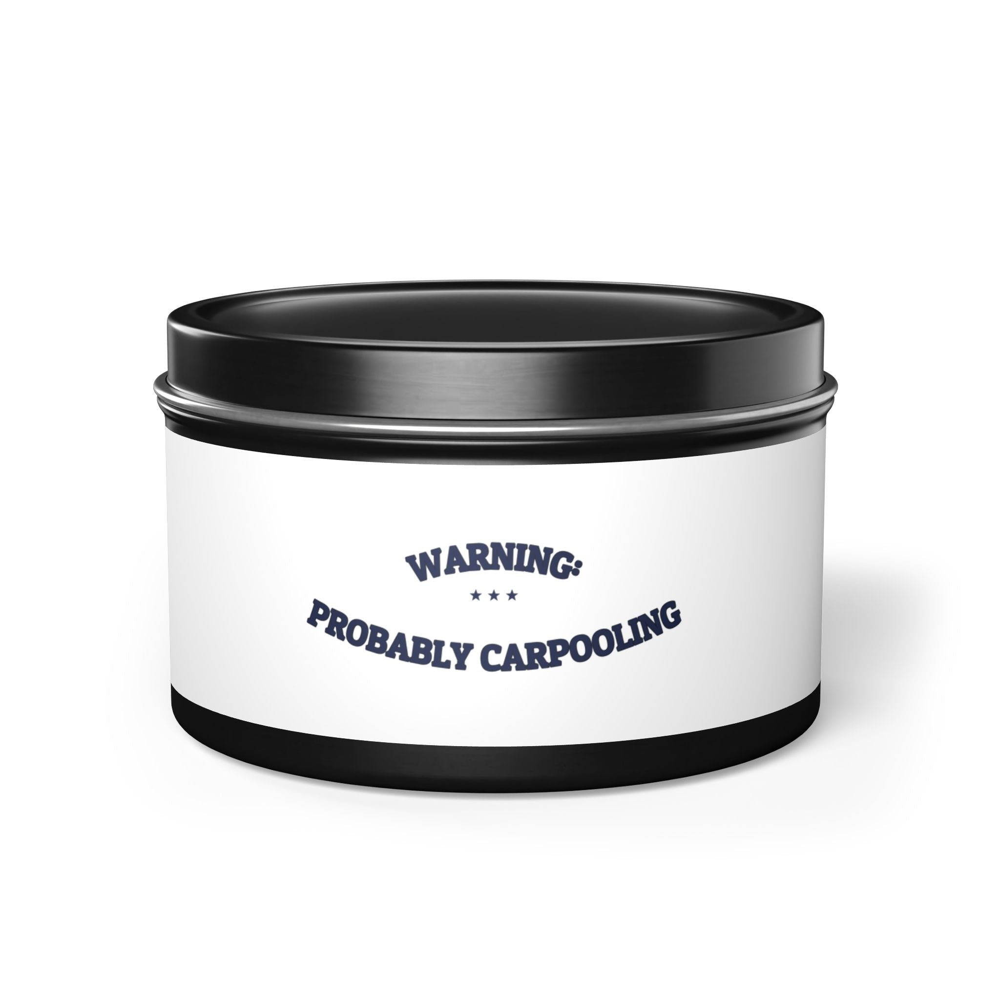 WARNING: PROBABLY CARPOOLING — Tin Candle | Funny Office Humor | NullMade