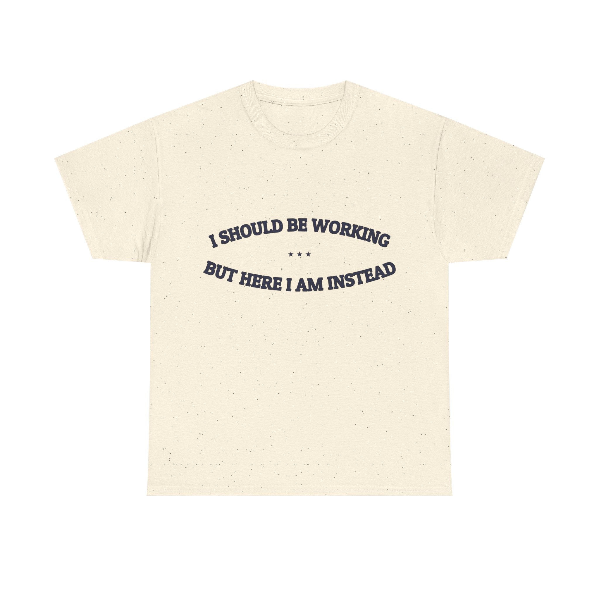 I Should Be Working — Graphic Tee | Funny Office Humor | NullMade