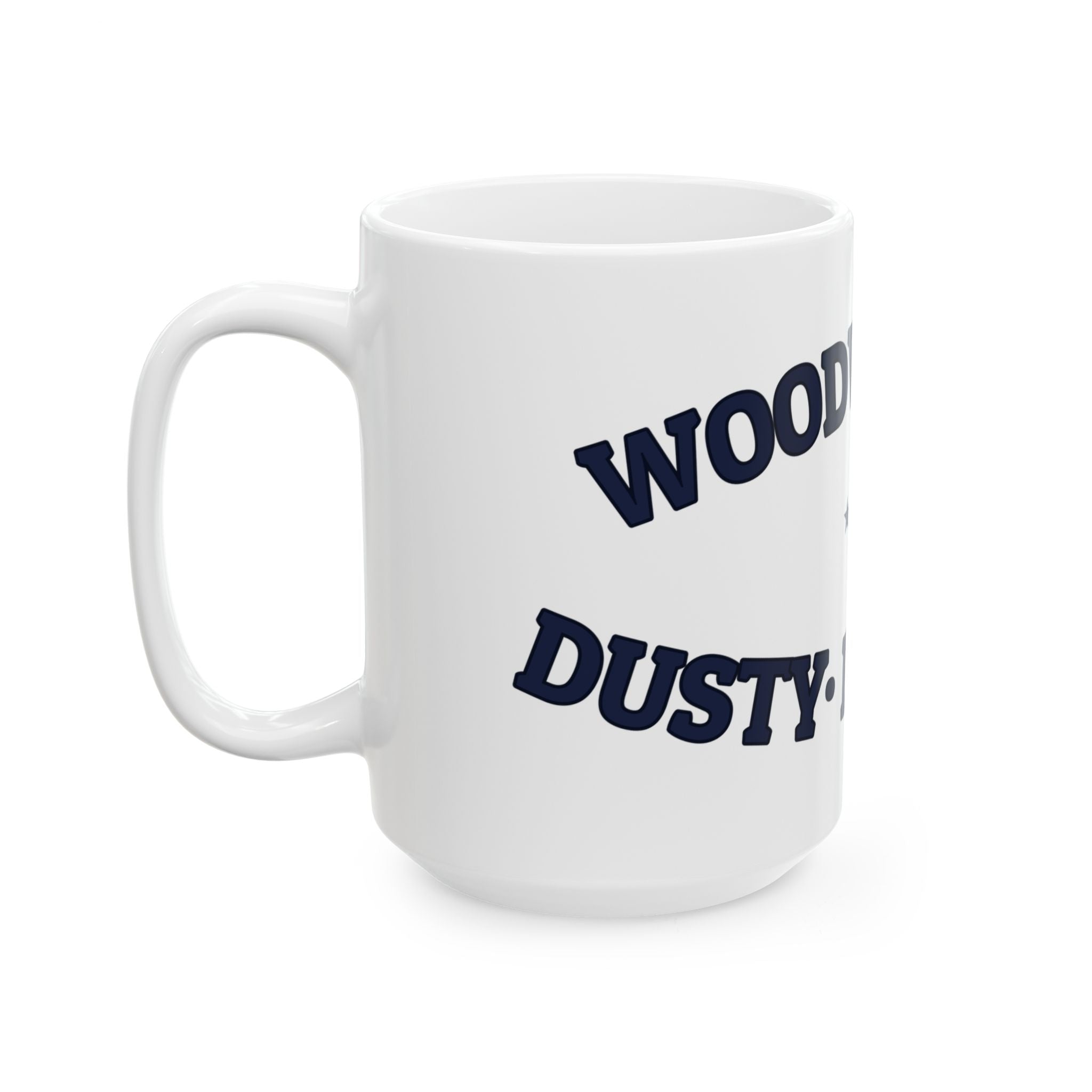 WOODWORKER. DUSTY. DIGNIFIED. — Ceramic Mug | Funny Ceramic Mug | NullMade