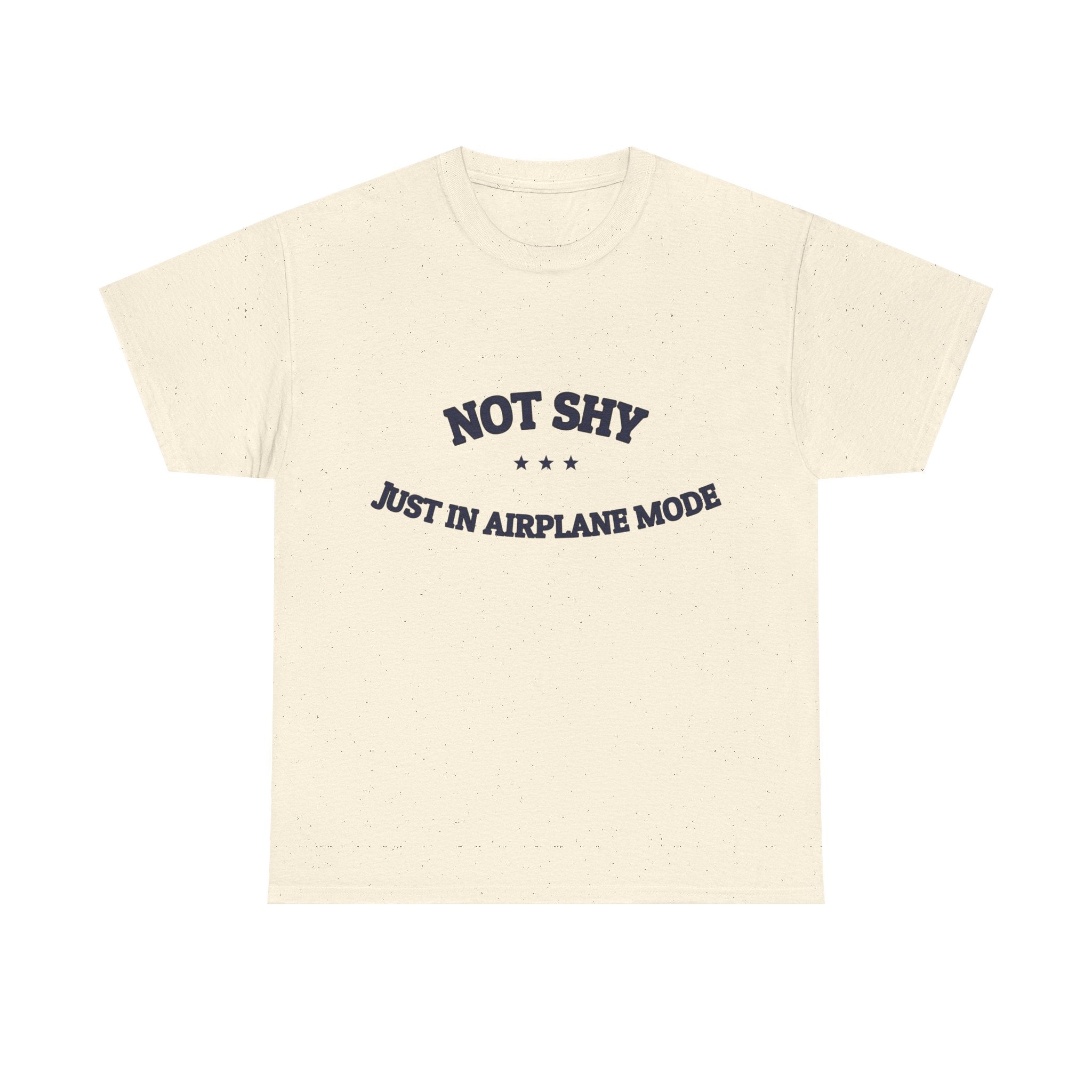 Not Shy. Just In Airplane Mode. — Funny Tee | NullMade