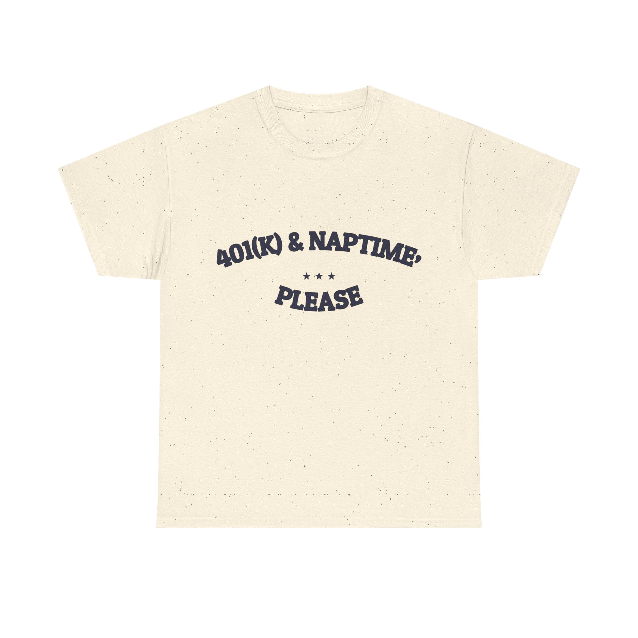 401(k) & Naptime, Please — Funny Tee | Funny Ironic Gift | NullMade