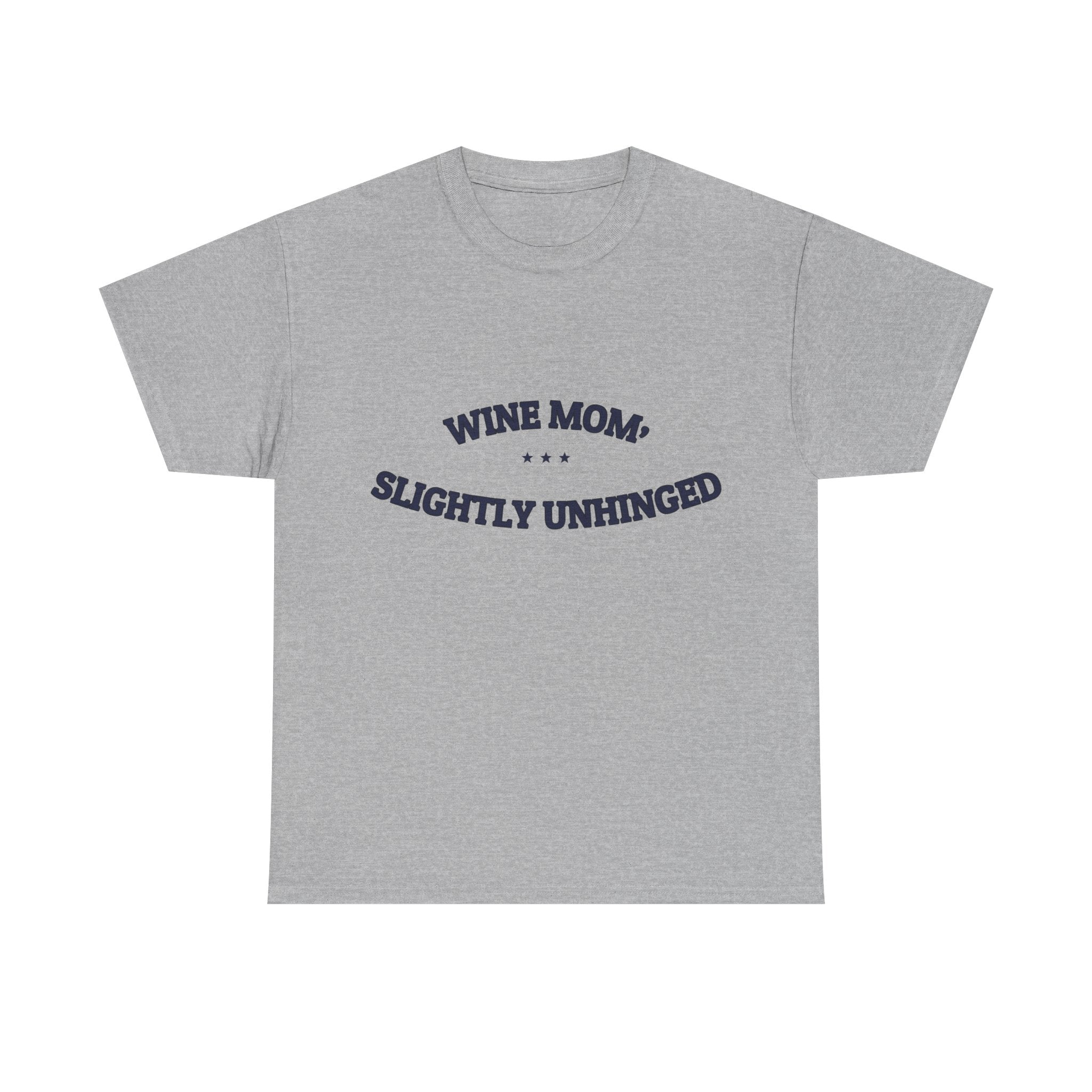 wine mom, slightly unhinged — Graphic Tee | Funny Mom Gift | NullMade