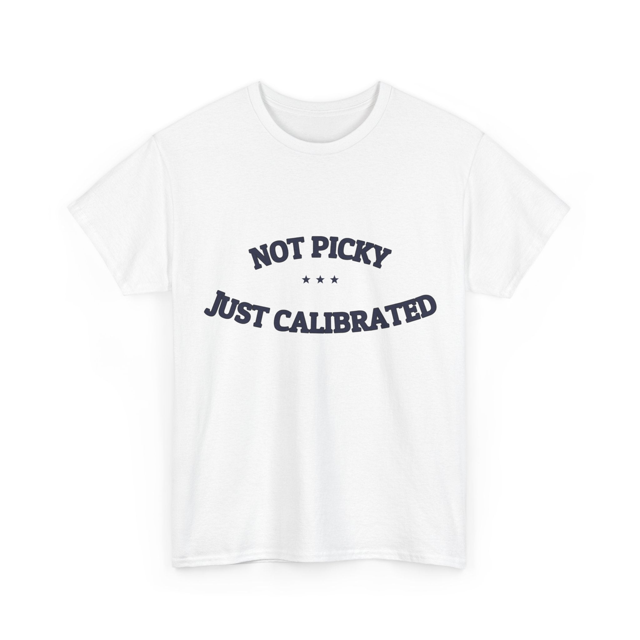 Not Picky. Just Calibrated. — Funny Tee | NullMade
