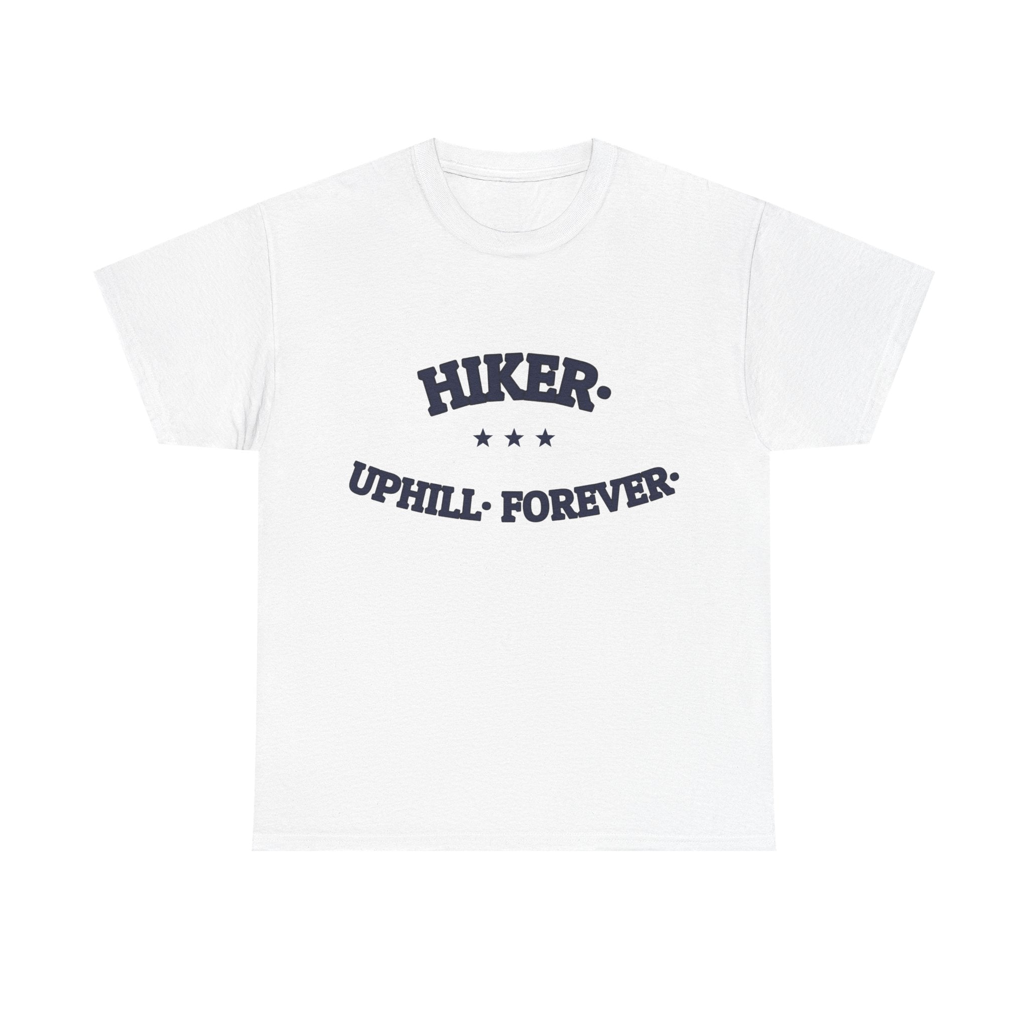 HIKER. UPHILL. FOREVER. — Graphic Tee | Darkly Humorous | NullMade