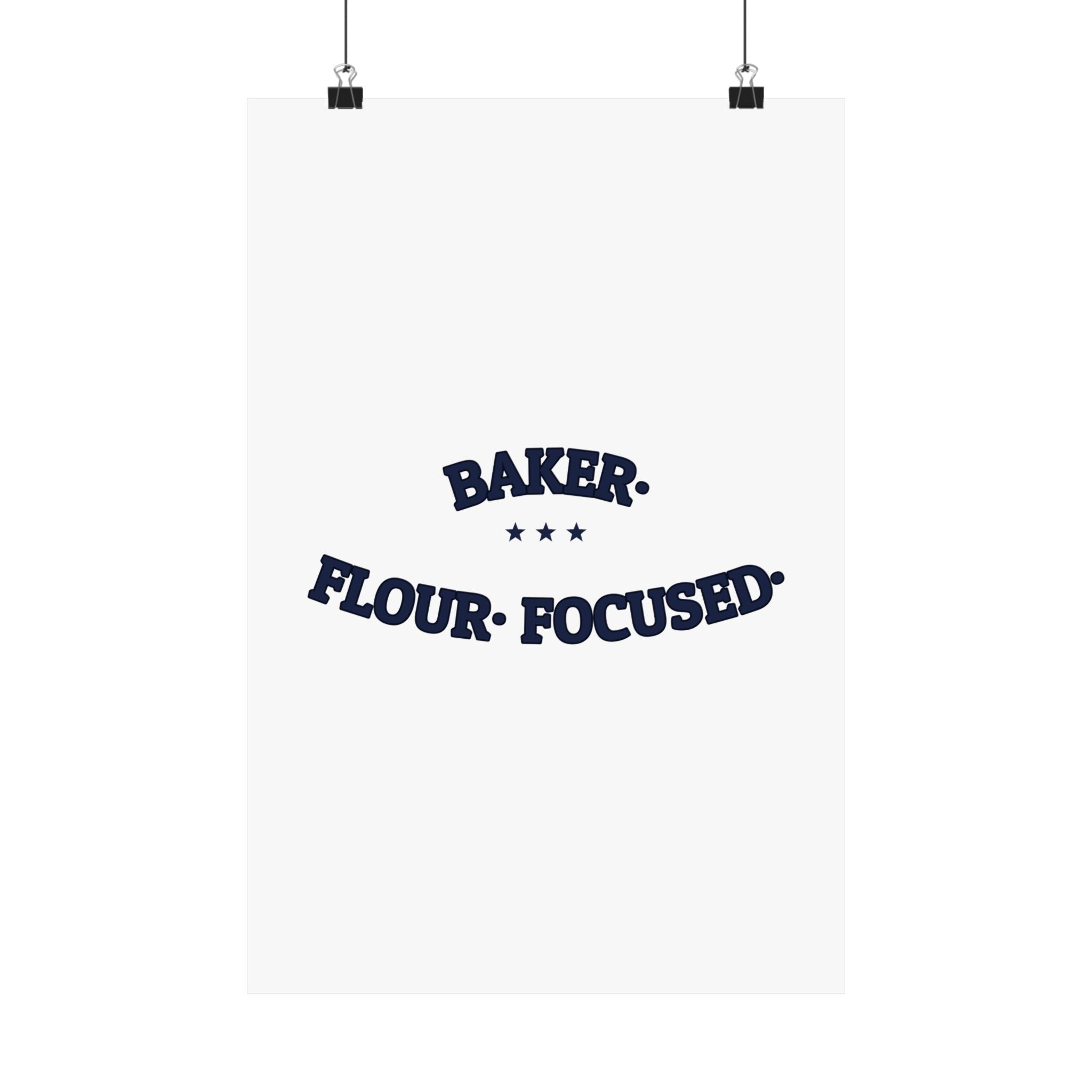 BAKER. FLOUR. FOCUSED. — Matte Poster | Funny Baker Gift | NullMade