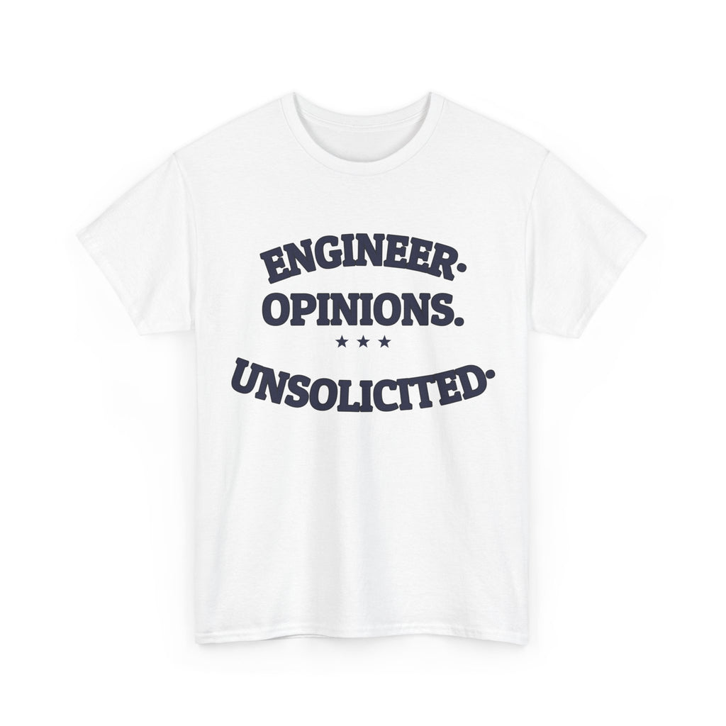 ENGINEER. OPINIONS. UNSOLICITED. — Funny Tee | Dry Humor | NullMade