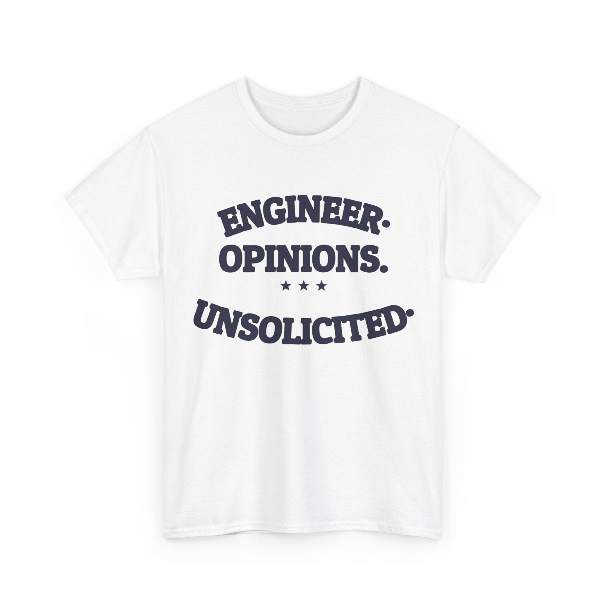 ENGINEER. OPINIONS. UNSOLICITED. — Funny Tee | Dry Humor | NullMade