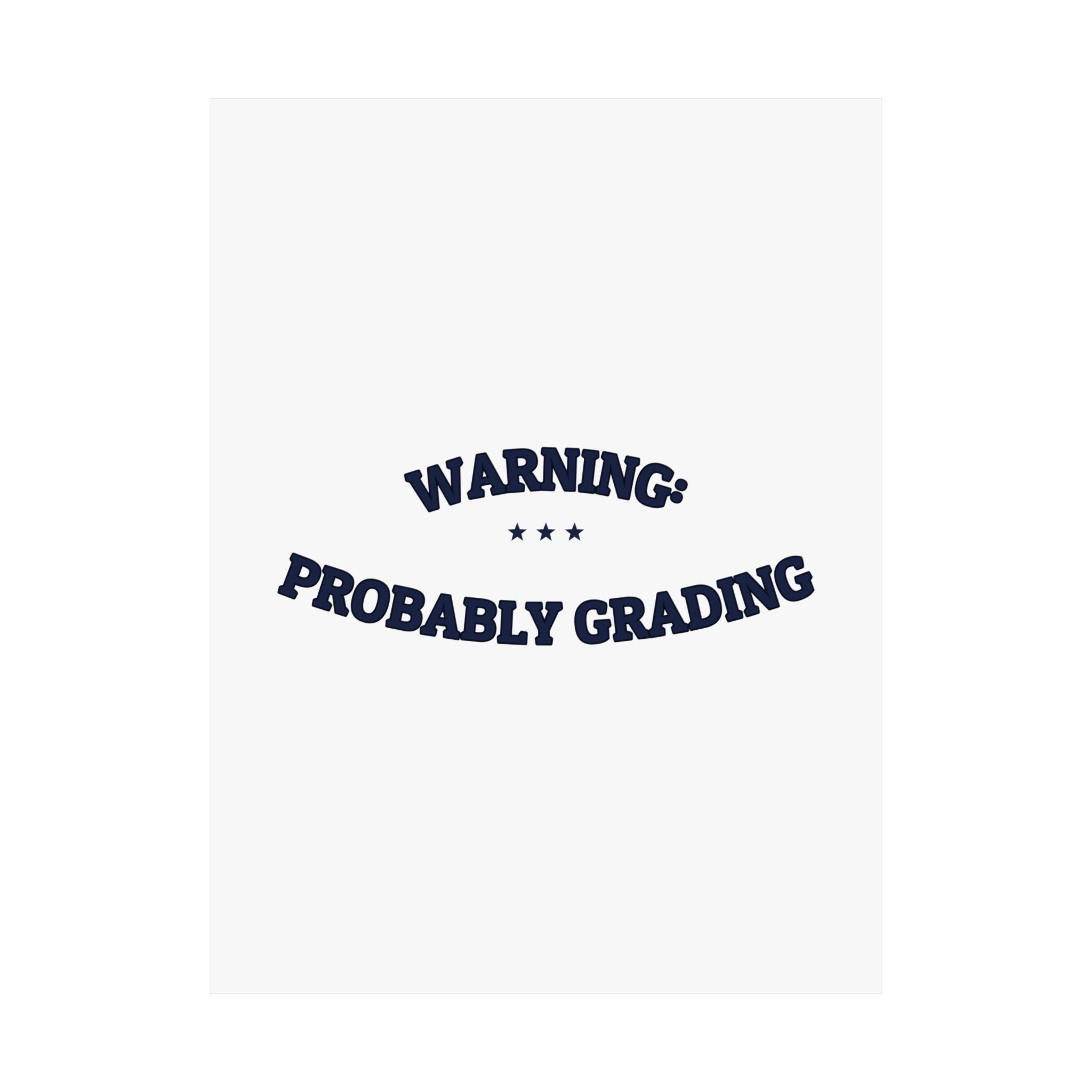 WARNING: PROBABLY GRADING — Matte Poster | Dry Humor | NullMade