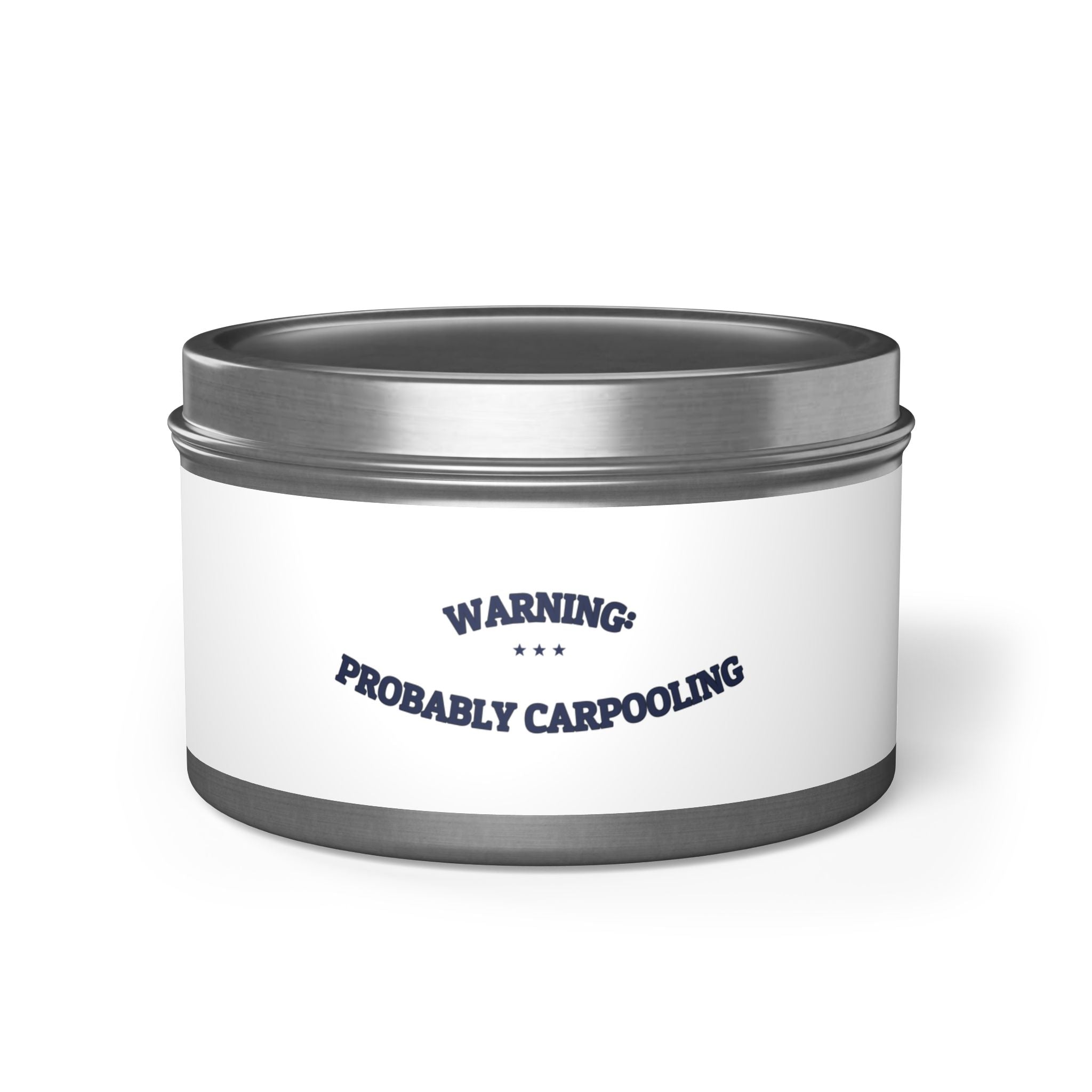 WARNING: PROBABLY CARPOOLING — Tin Candle | Funny Office Humor | NullMade