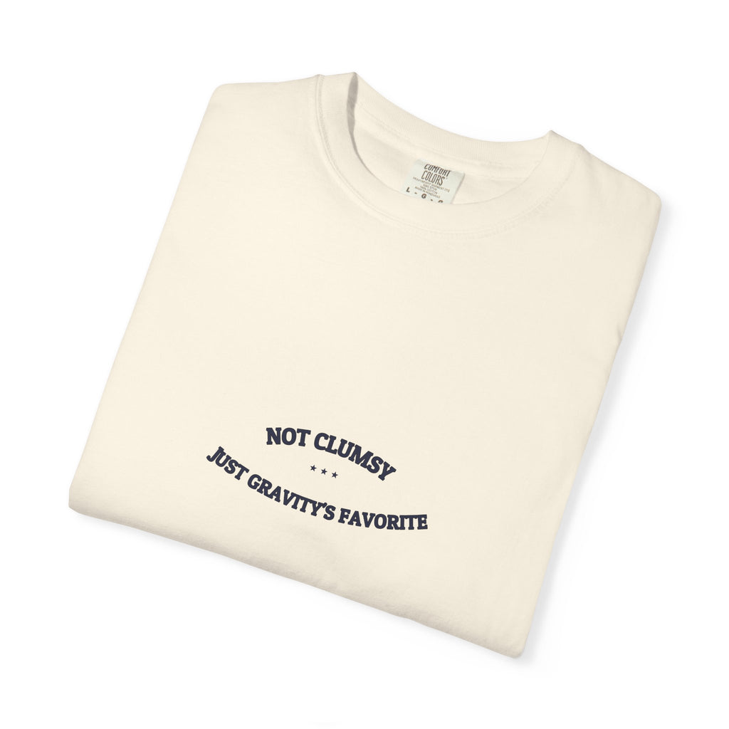 Not Clumsy. Just Gravity's Favorite. — Funny Tee | NullMade