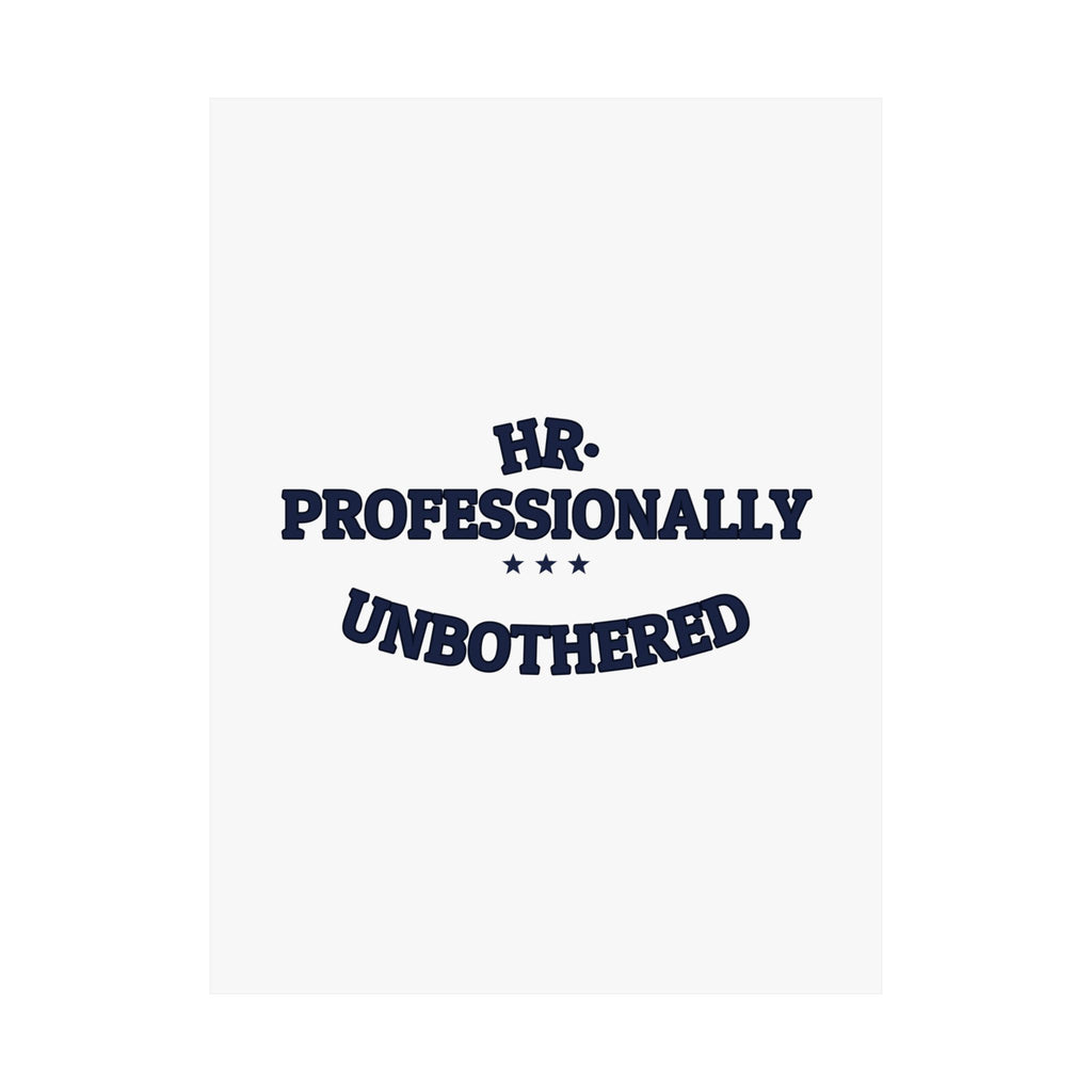 HR. PROFESSIONALLY UNBOTHERED. — Matte Poster | Funny Office Humor | NullMade