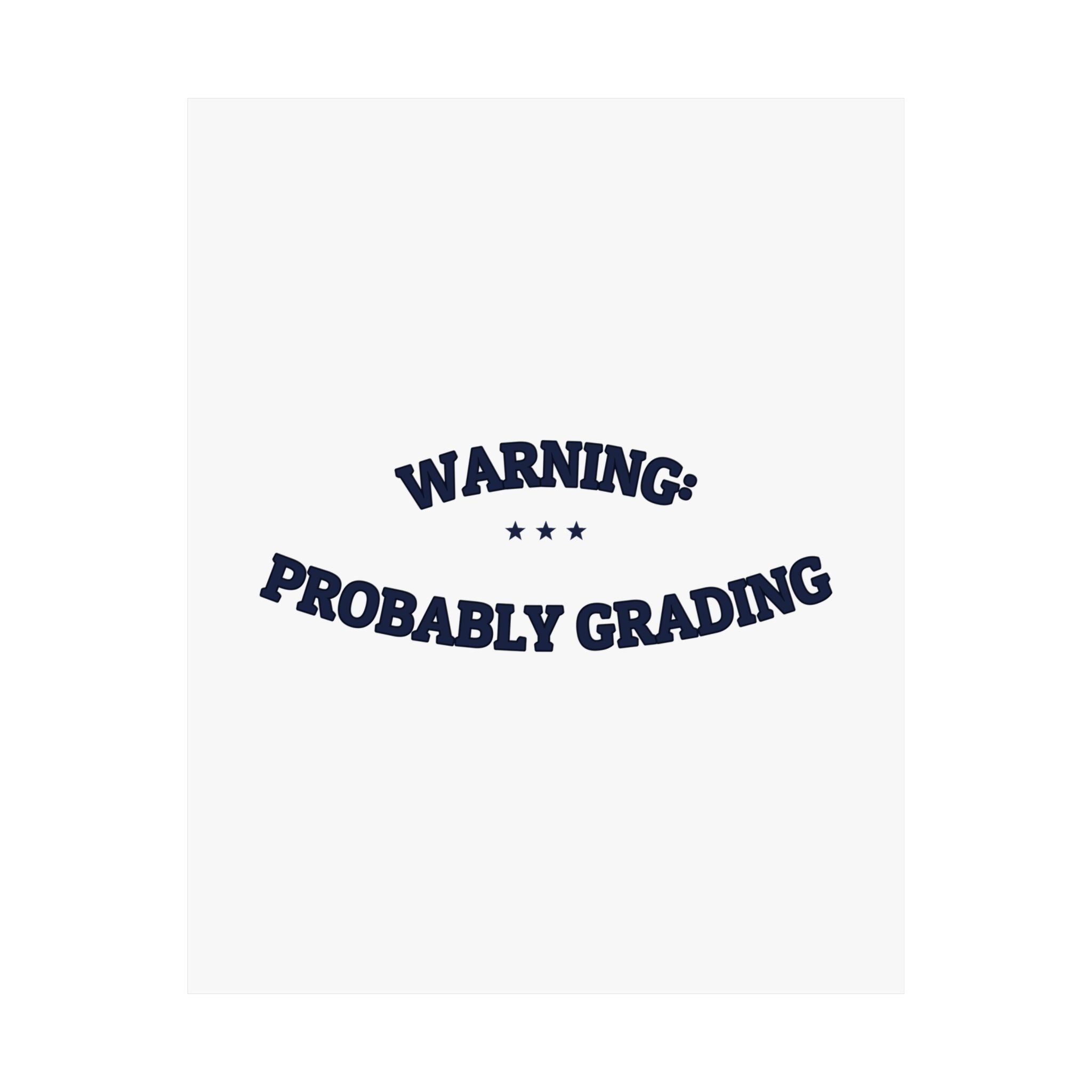 WARNING: PROBABLY GRADING — Matte Poster | Dry Humor | NullMade