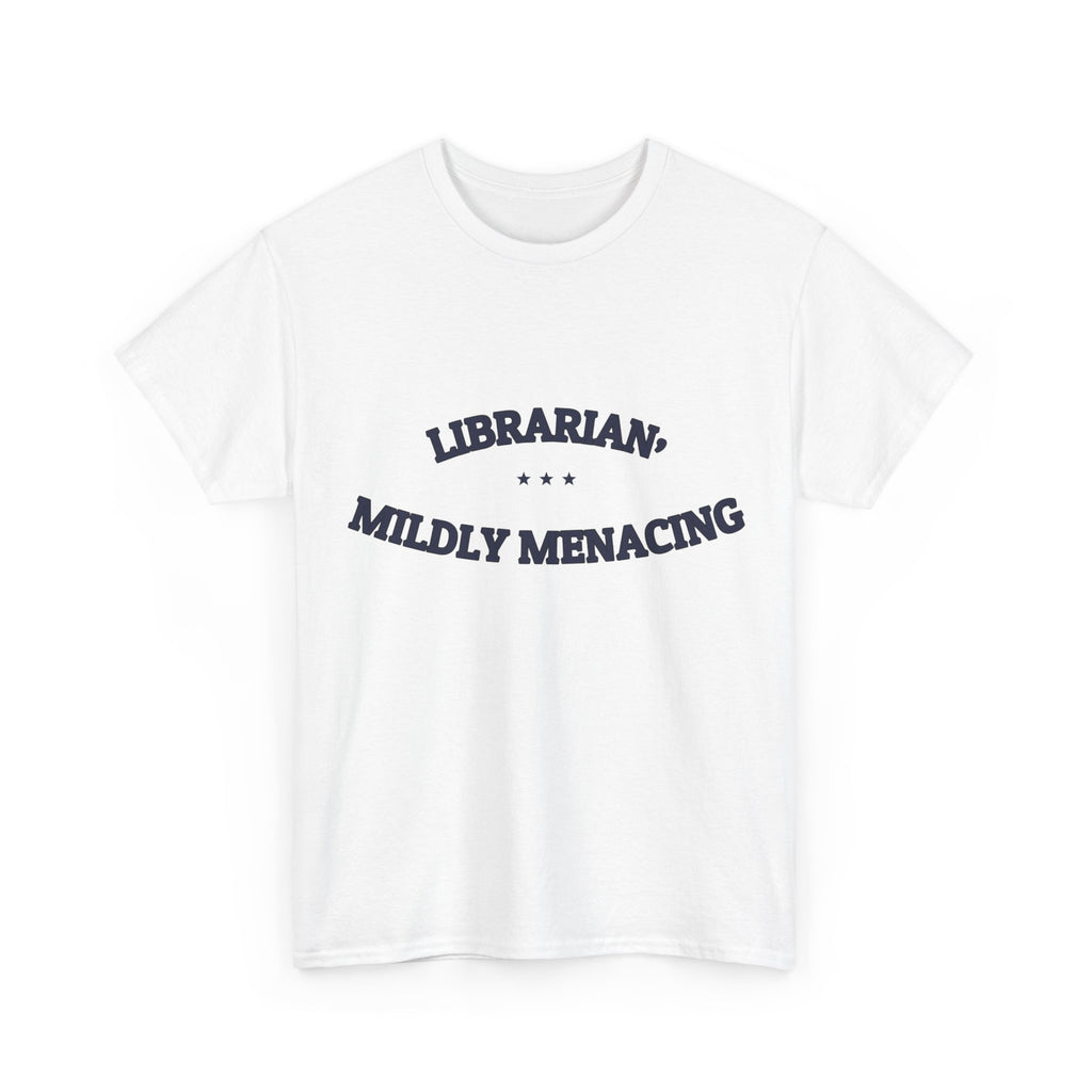 LIBRARIAN, MILDLY MENACING — T-Shirt | Funny Identity | NullMade
