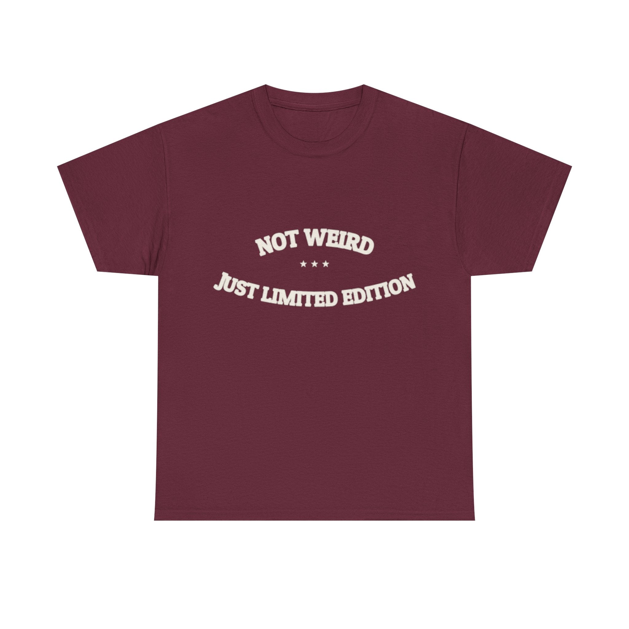 Not Weird. Just Limited Edition. — Funny Tee | NullMade