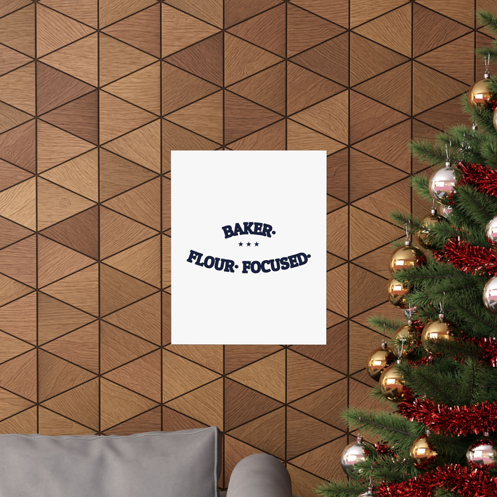 BAKER. FLOUR. FOCUSED. — Matte Poster | Funny Baker Gift | NullMade