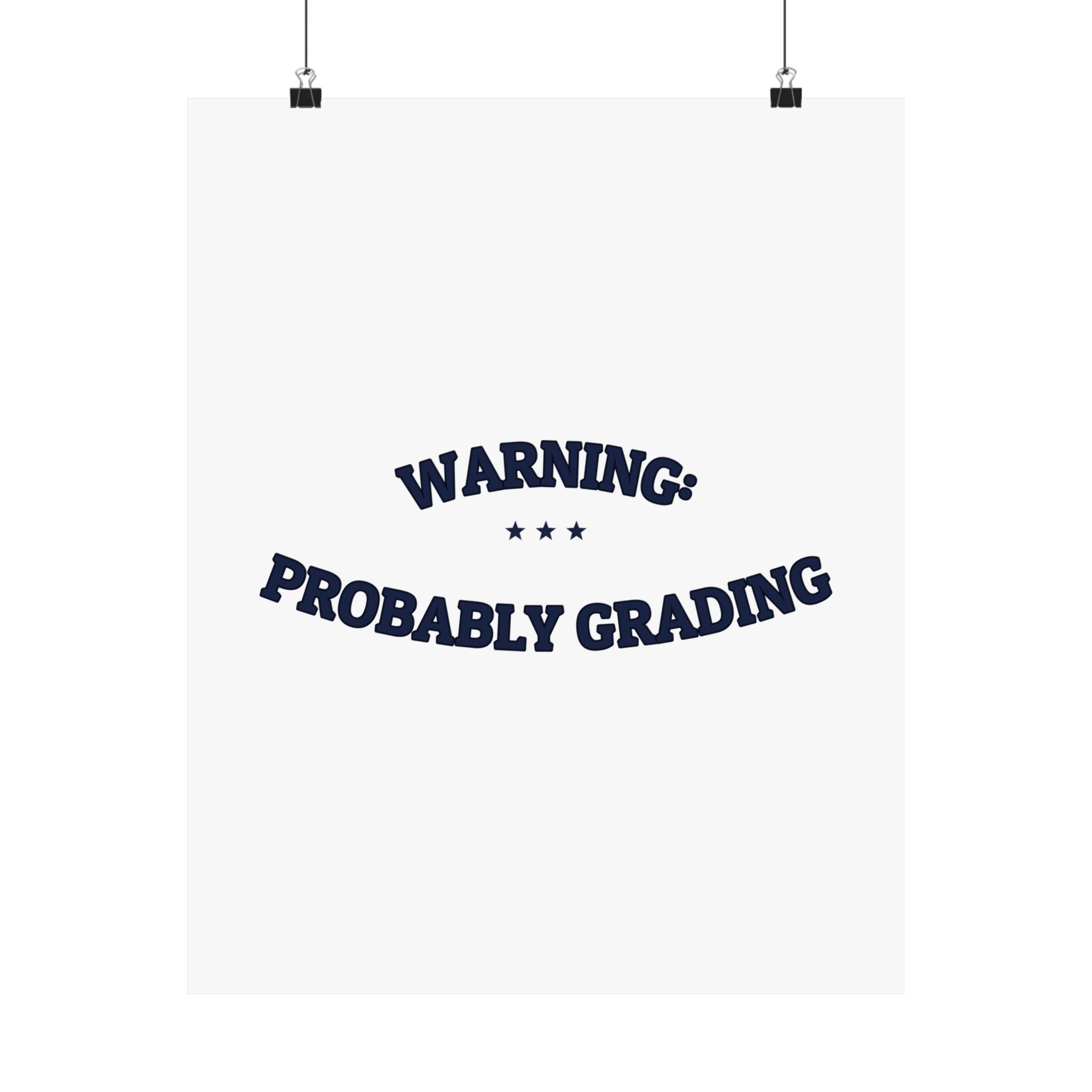 WARNING: PROBABLY GRADING — Matte Poster | Dry Humor | NullMade