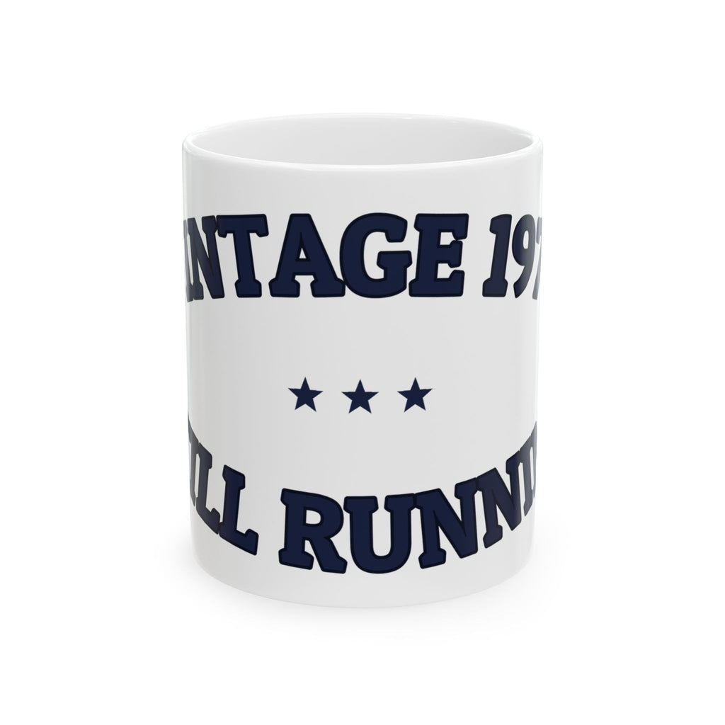 VINTAGE 1974 — STILL RUNNING — Ceramic Mug | Funny Vintage Humor | NullMade