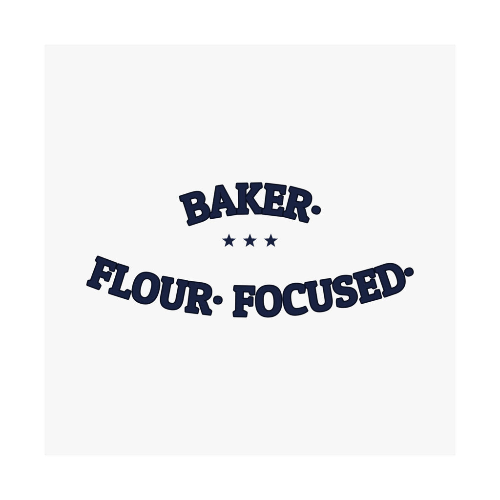 BAKER. FLOUR. FOCUSED. — Matte Poster | Funny Baker Gift | NullMade