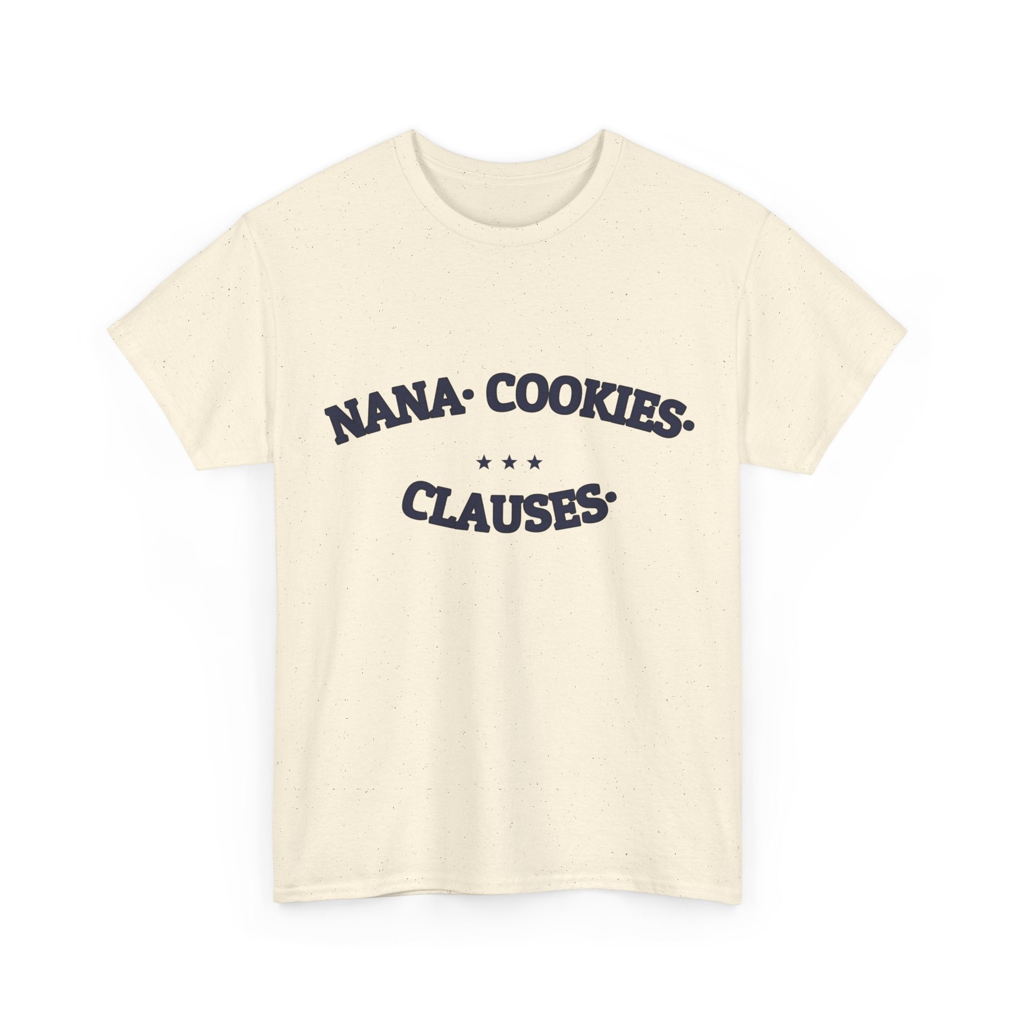 NANA. COOKIES. CLAUSES. — Graphic Tee | Funny Gift | NullMade