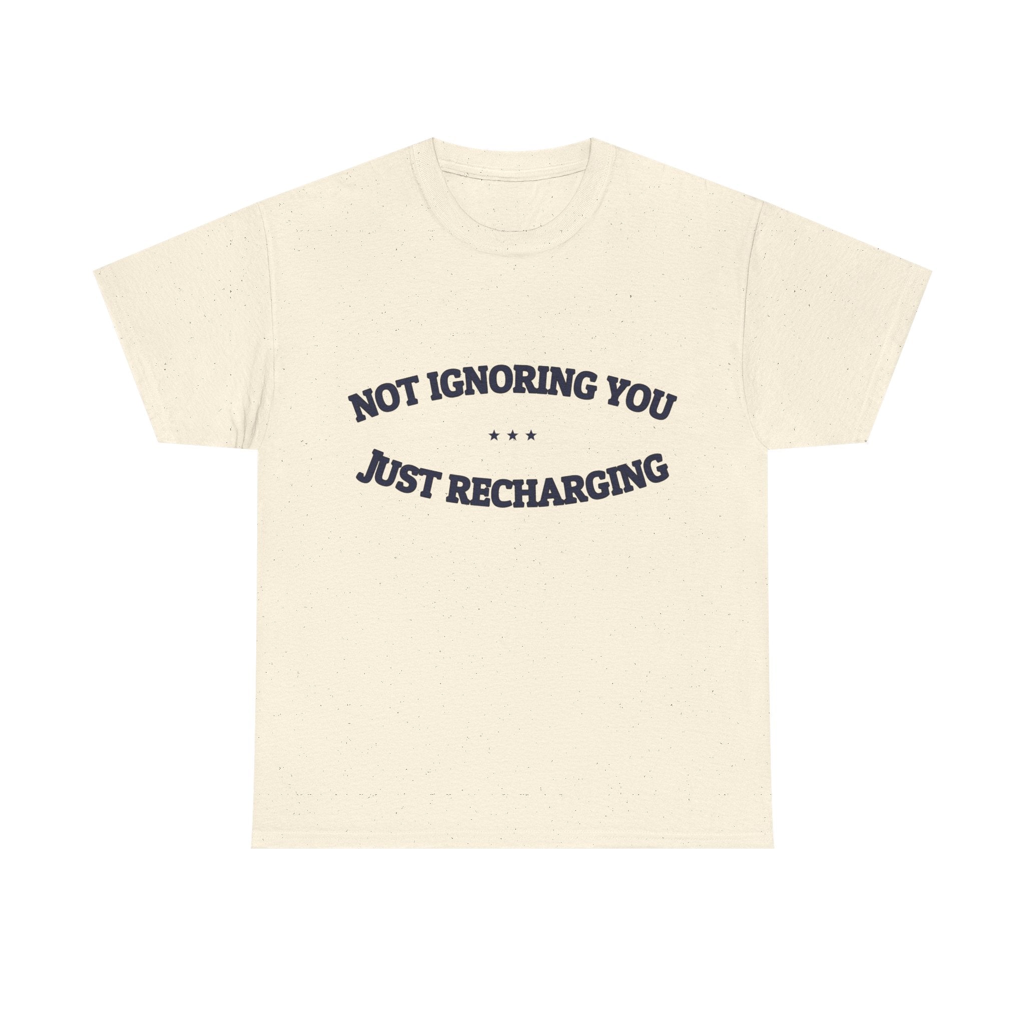 Not Ignoring You. Just Recharging. — Funny Tee | NullMade