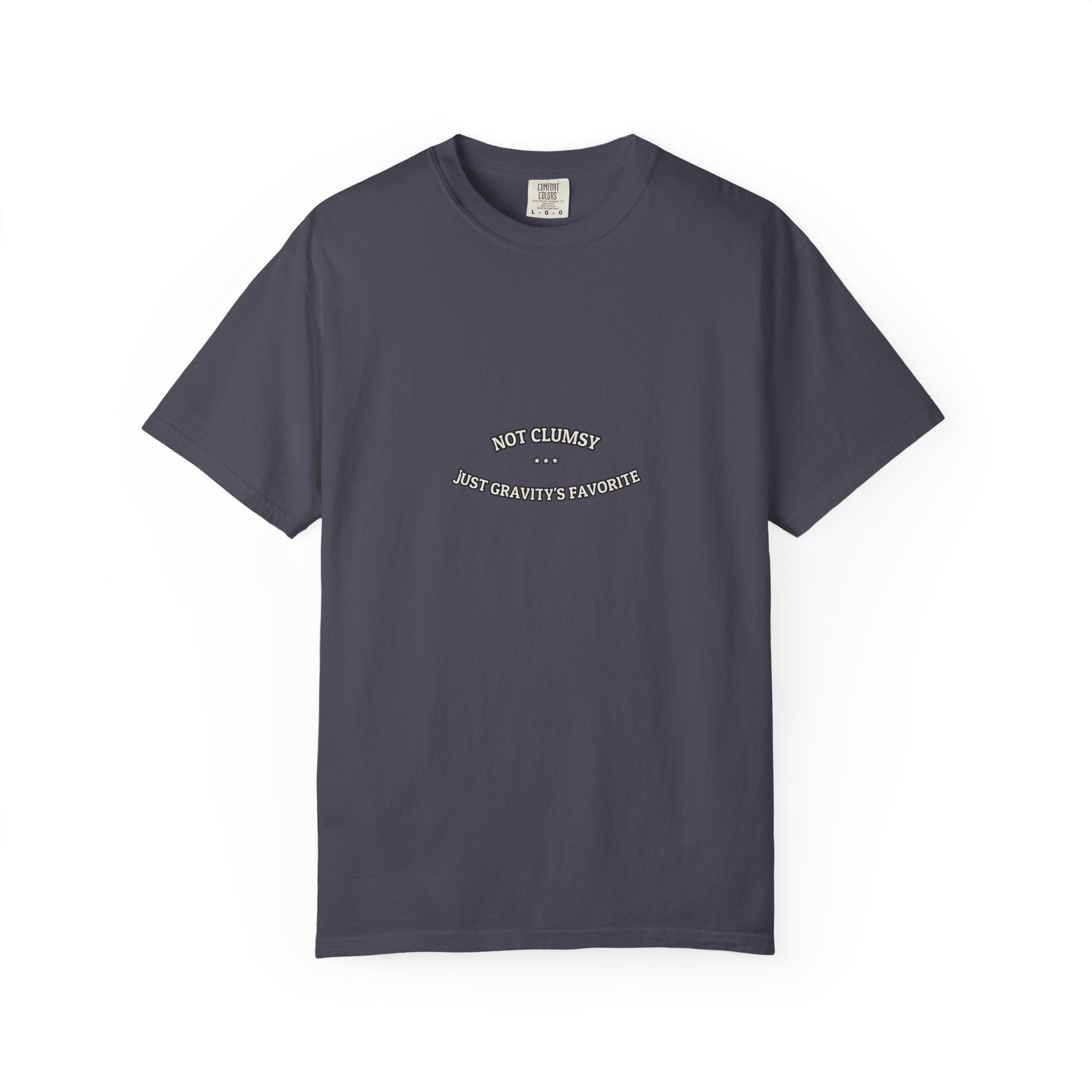 Not Clumsy. Just Gravity's Favorite. — Funny Tee | NullMade