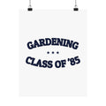 GARDENING CLASS OF '85 — Matte Poster | Ironic Humor | NullMade