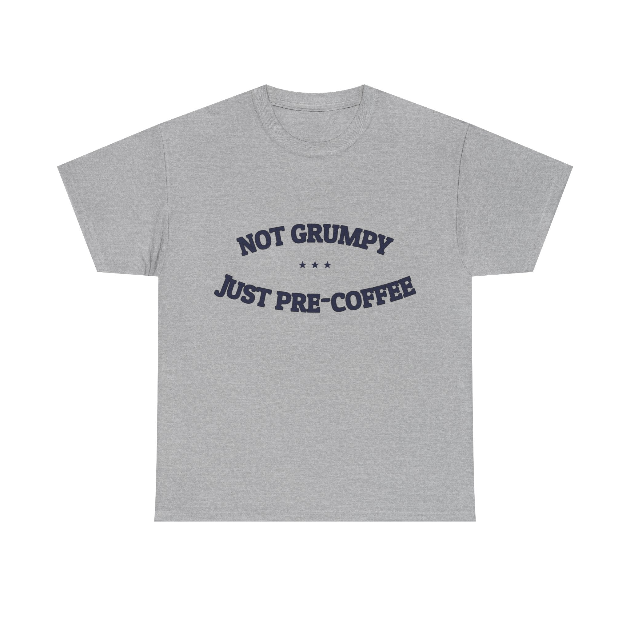 Not Grumpy. Just Pre-Coffee. — Funny Tee | NullMade