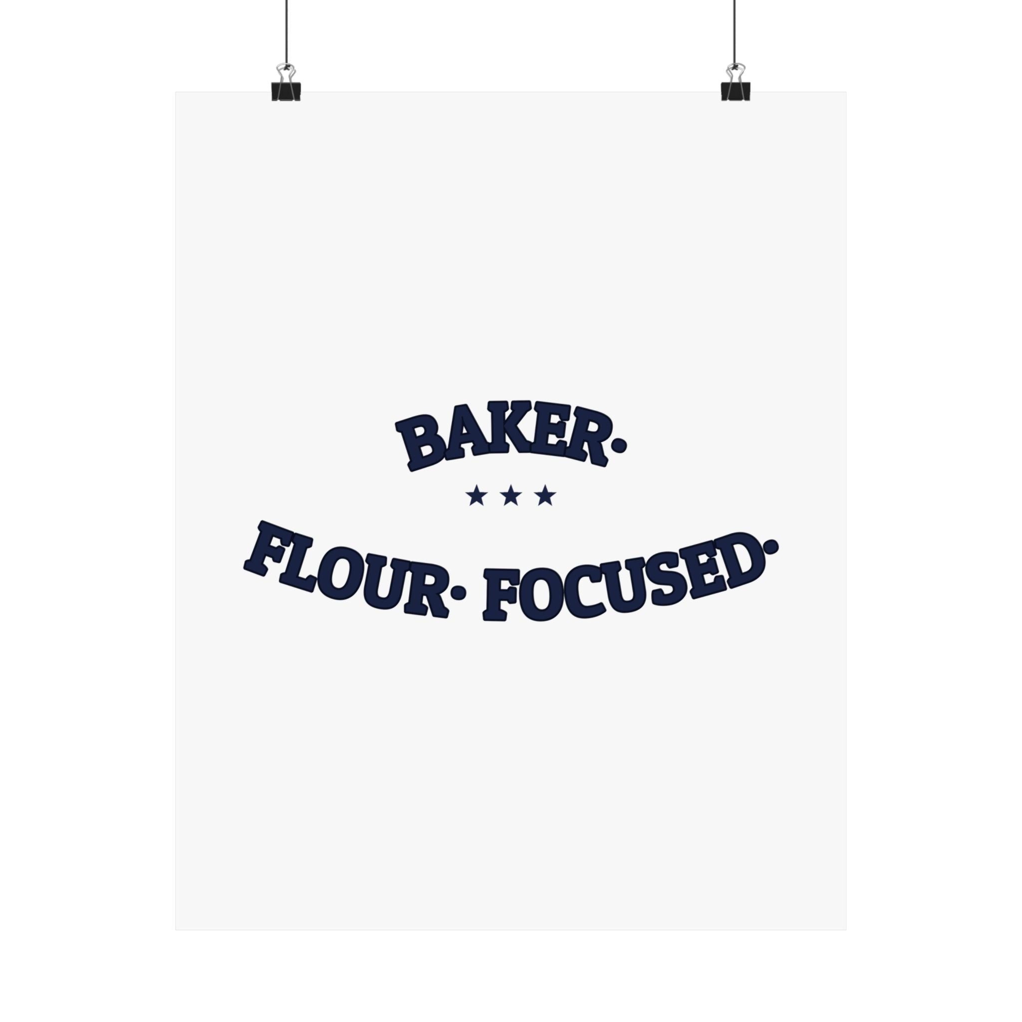 BAKER. FLOUR. FOCUSED. — Matte Poster | Funny Baker Gift | NullMade