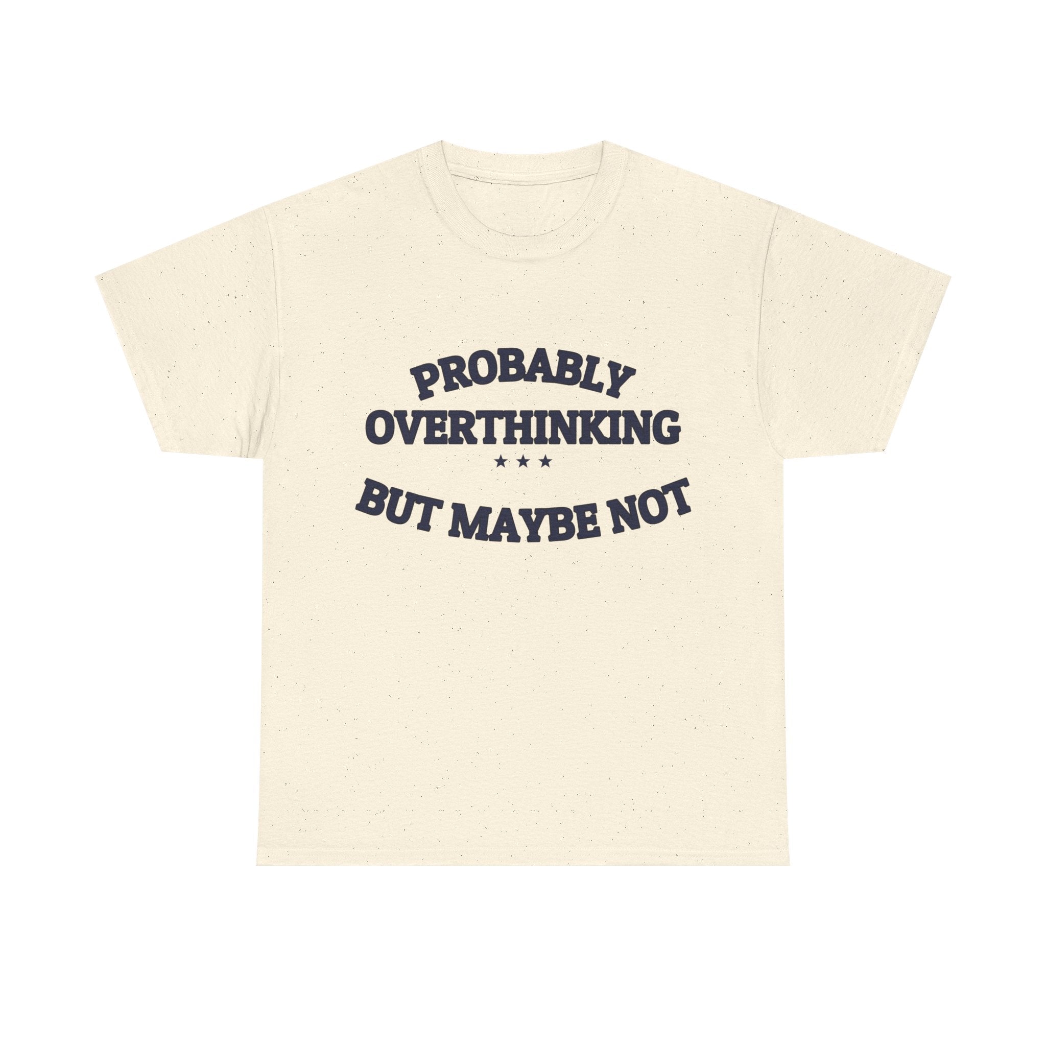 PROBABLY OVERTHINKING — Graphic Tee | Funny Observation | NullMade