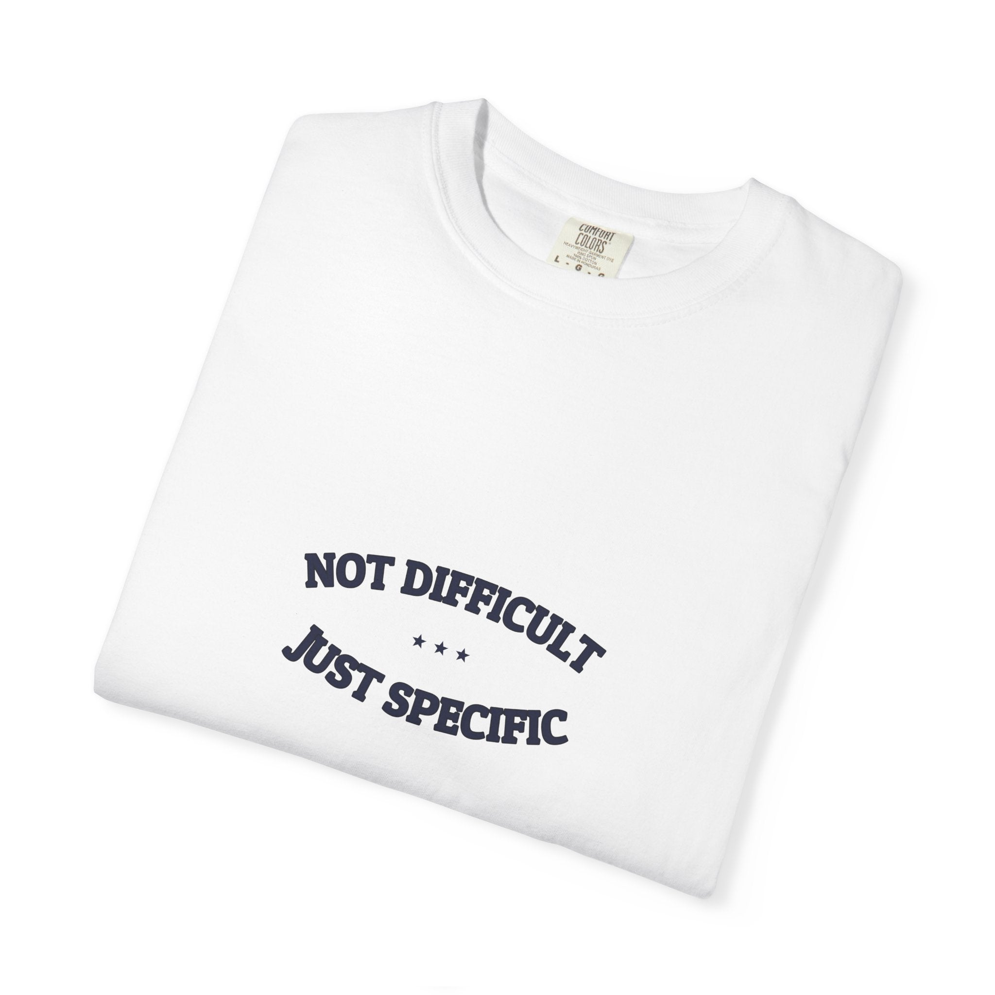 Not Difficult. Just Specific.