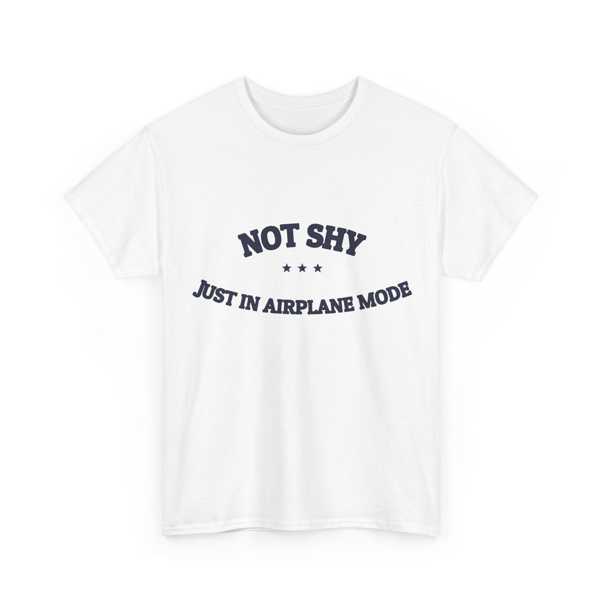 Not Shy. Just In Airplane Mode. — Funny Tee | NullMade