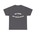 Not Weird. Just Limited Edition. — Funny Tee | NullMade