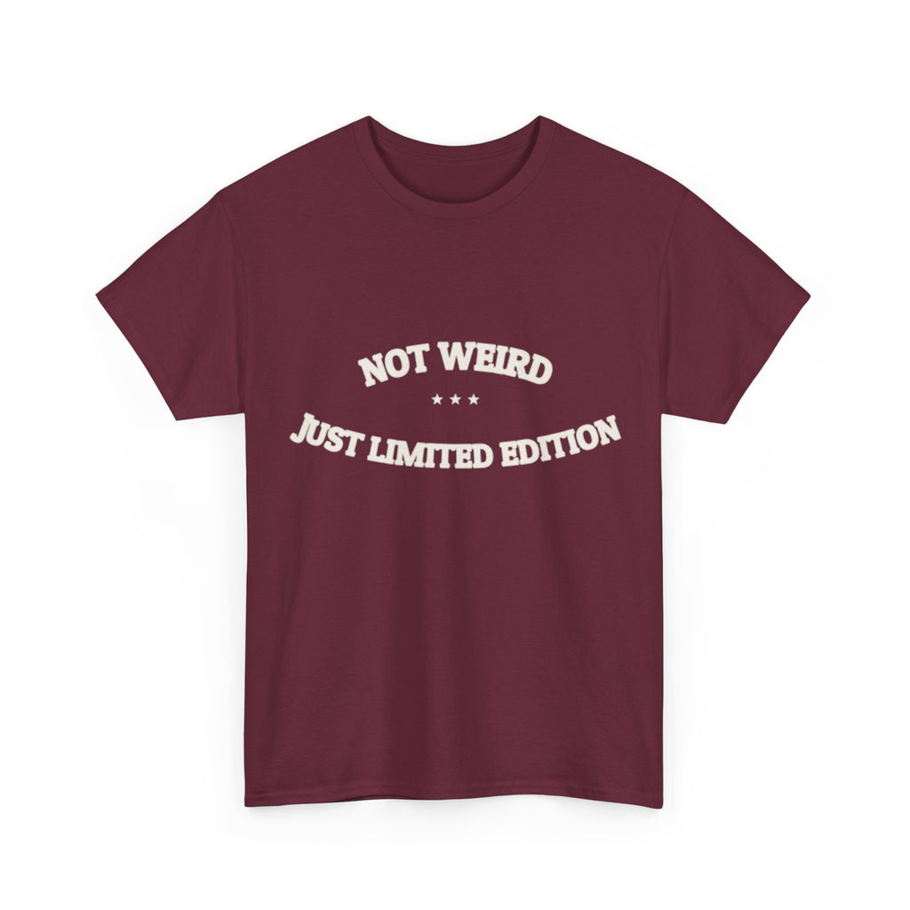 Not Weird. Just Limited Edition. — Funny Tee | NullMade