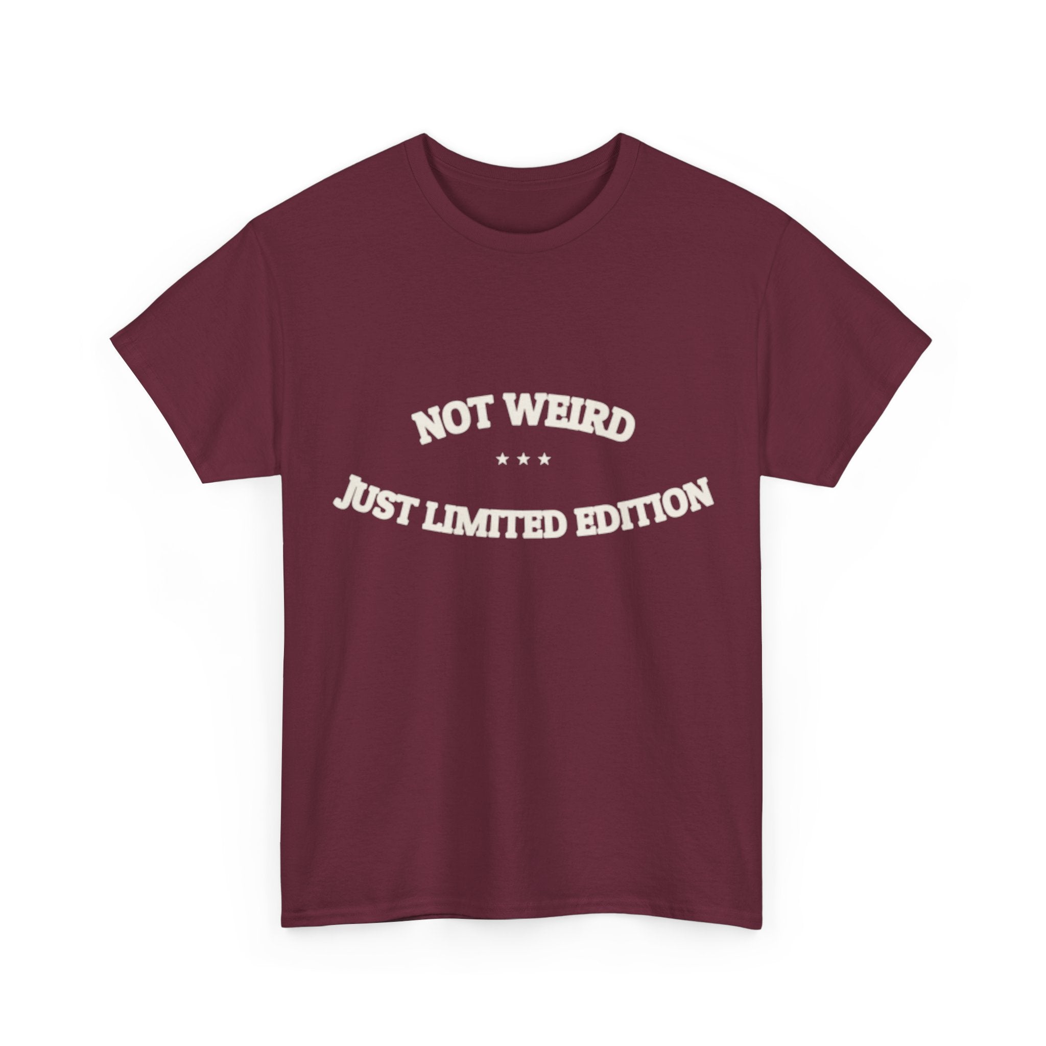 Not Weird. Just Limited Edition. — Funny Tee | NullMade